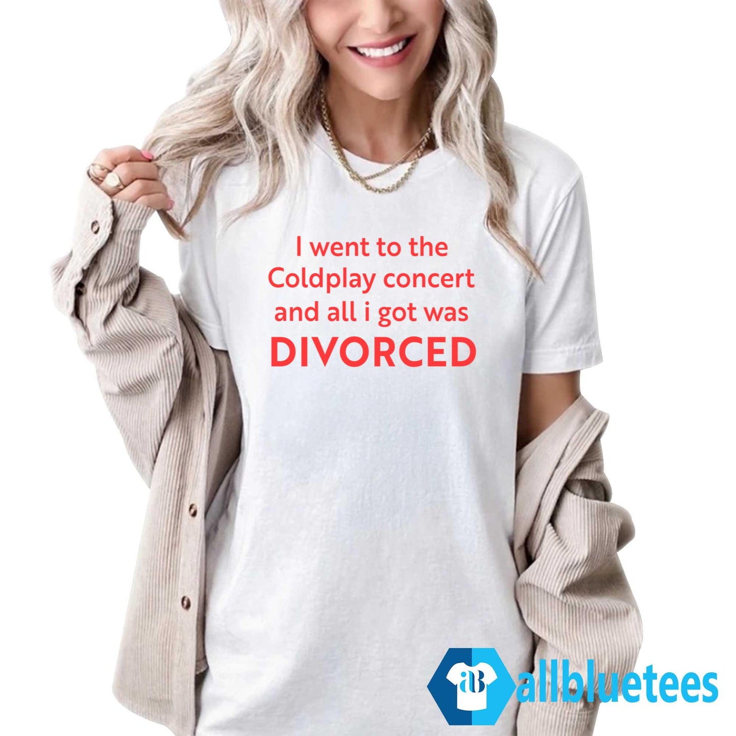 I Went To The Coldplay Concert And All I Got Was Divorced Shirt
