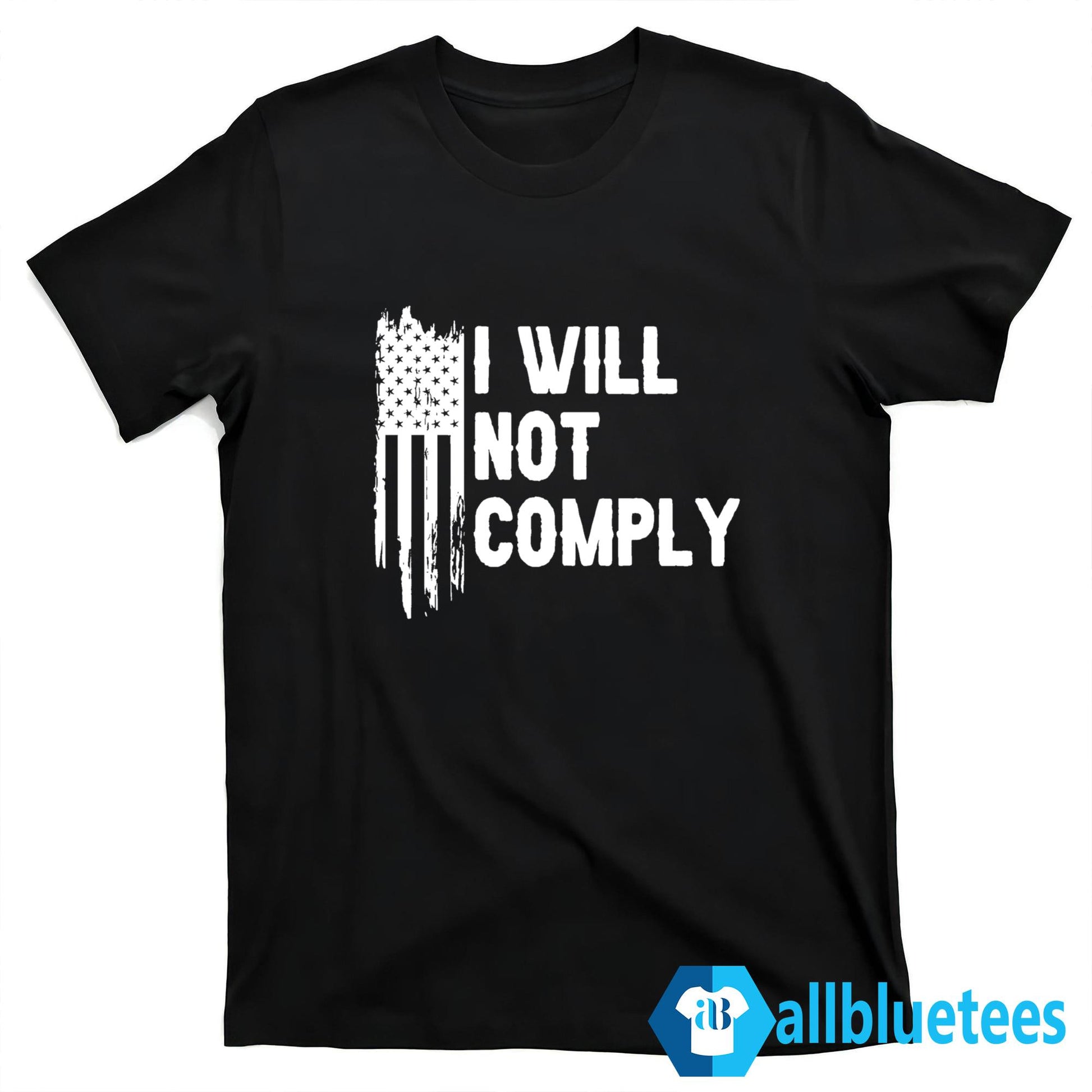 I Will Not Comply T-Shirt