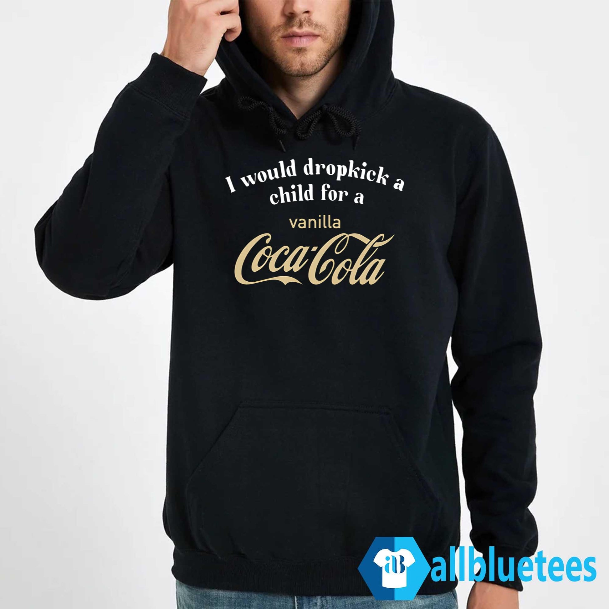 I Would Dropkick A Child For A Vanilla Coca-cola Shirt