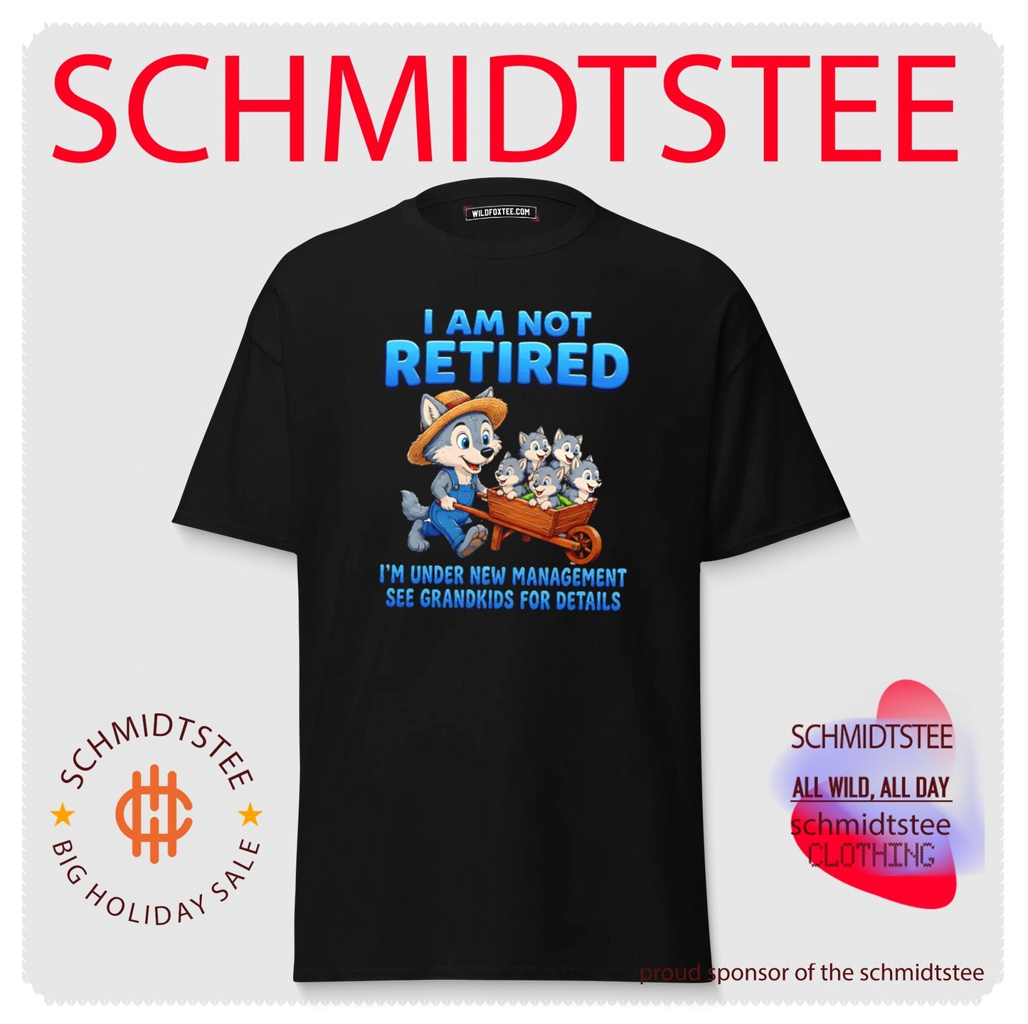 I am not retired I’m under new management see grandkids for details cartoon wolf shirt