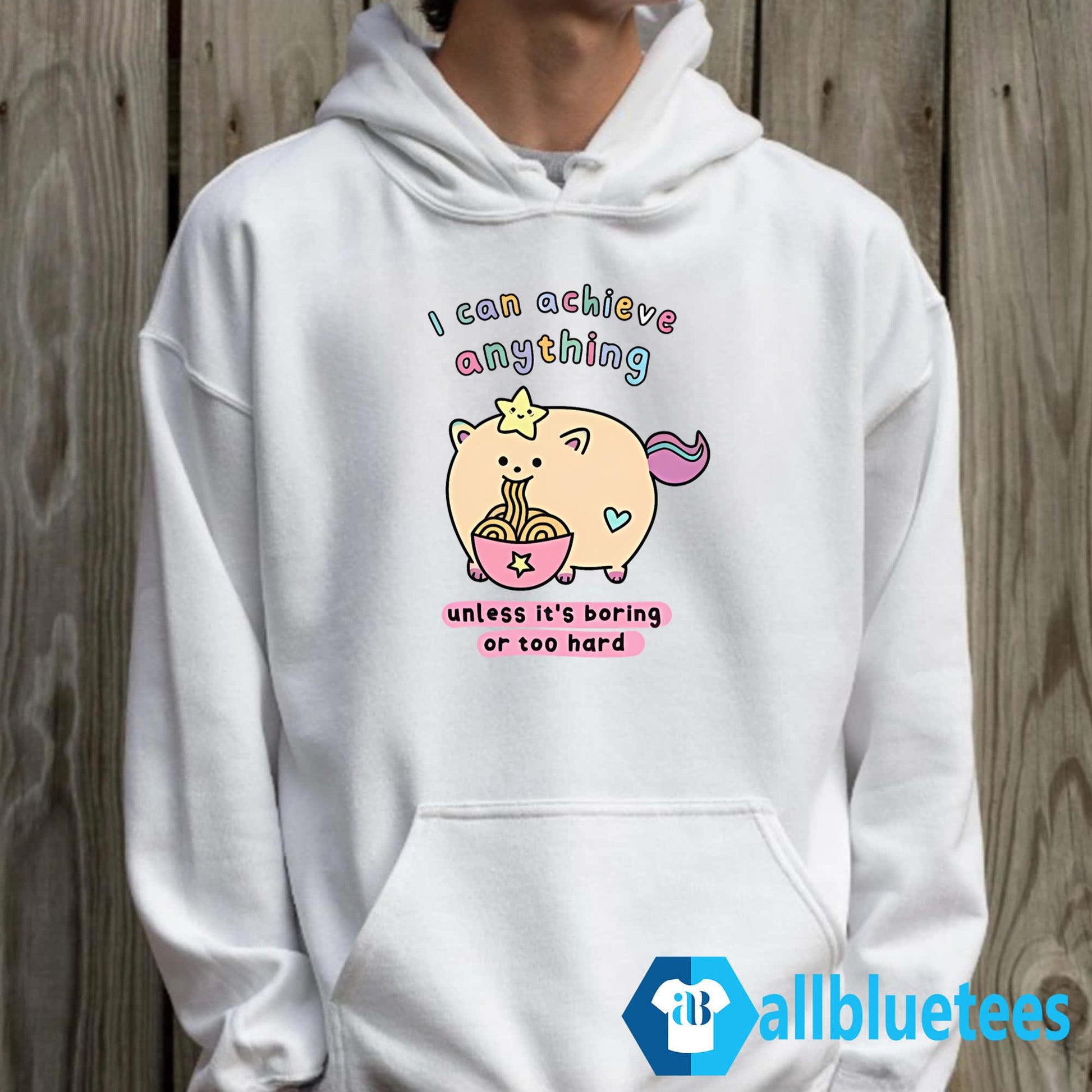I Can Achieve Anything Unless It’s Boring Or Too Hard Shirt