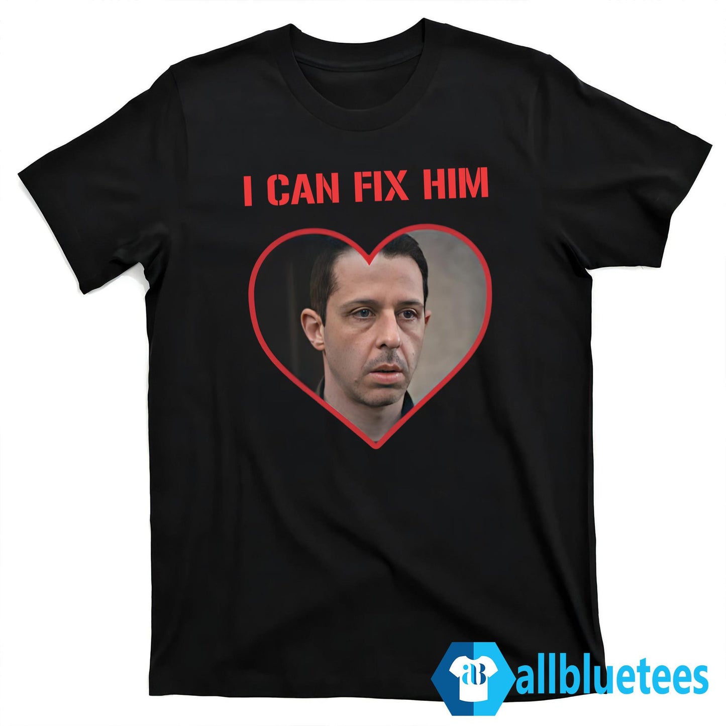 I Can Fix Him Shirt