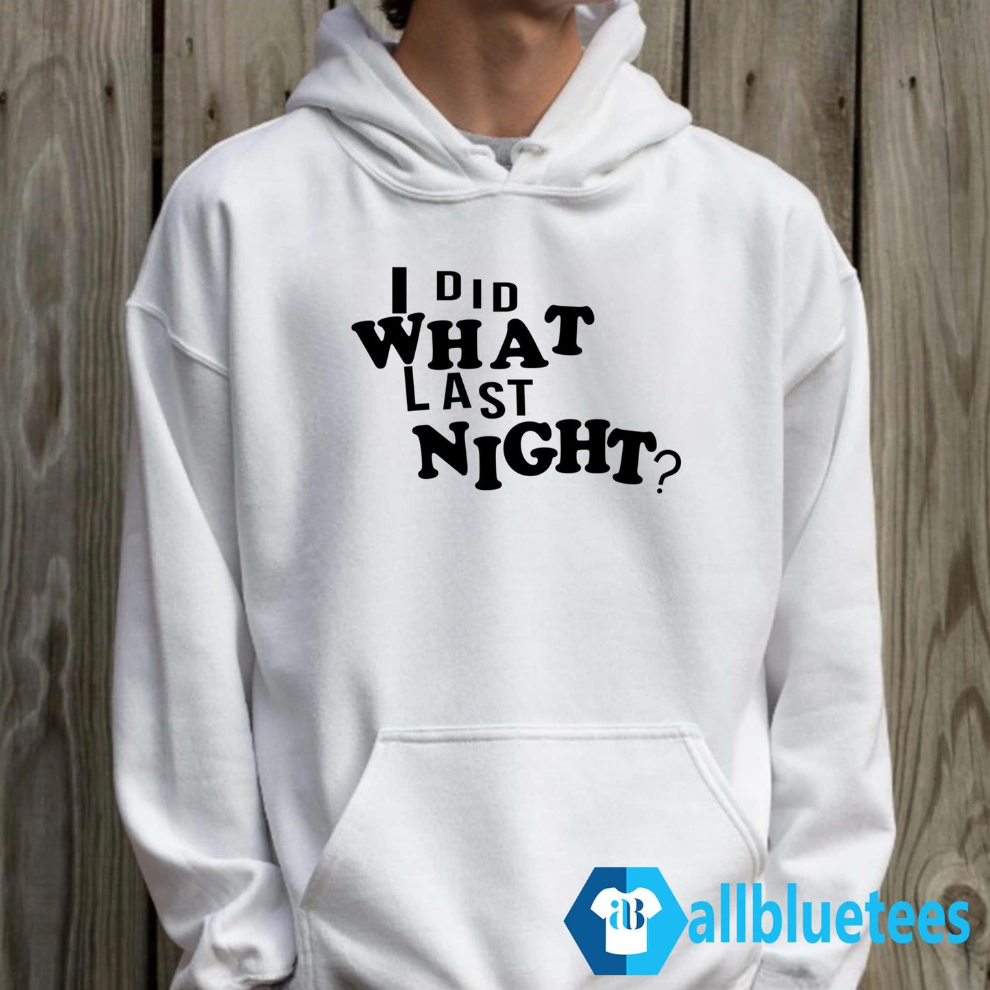 I Did What Last Night Shirt