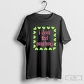 I Dont Feel Anything Shirt Sweater