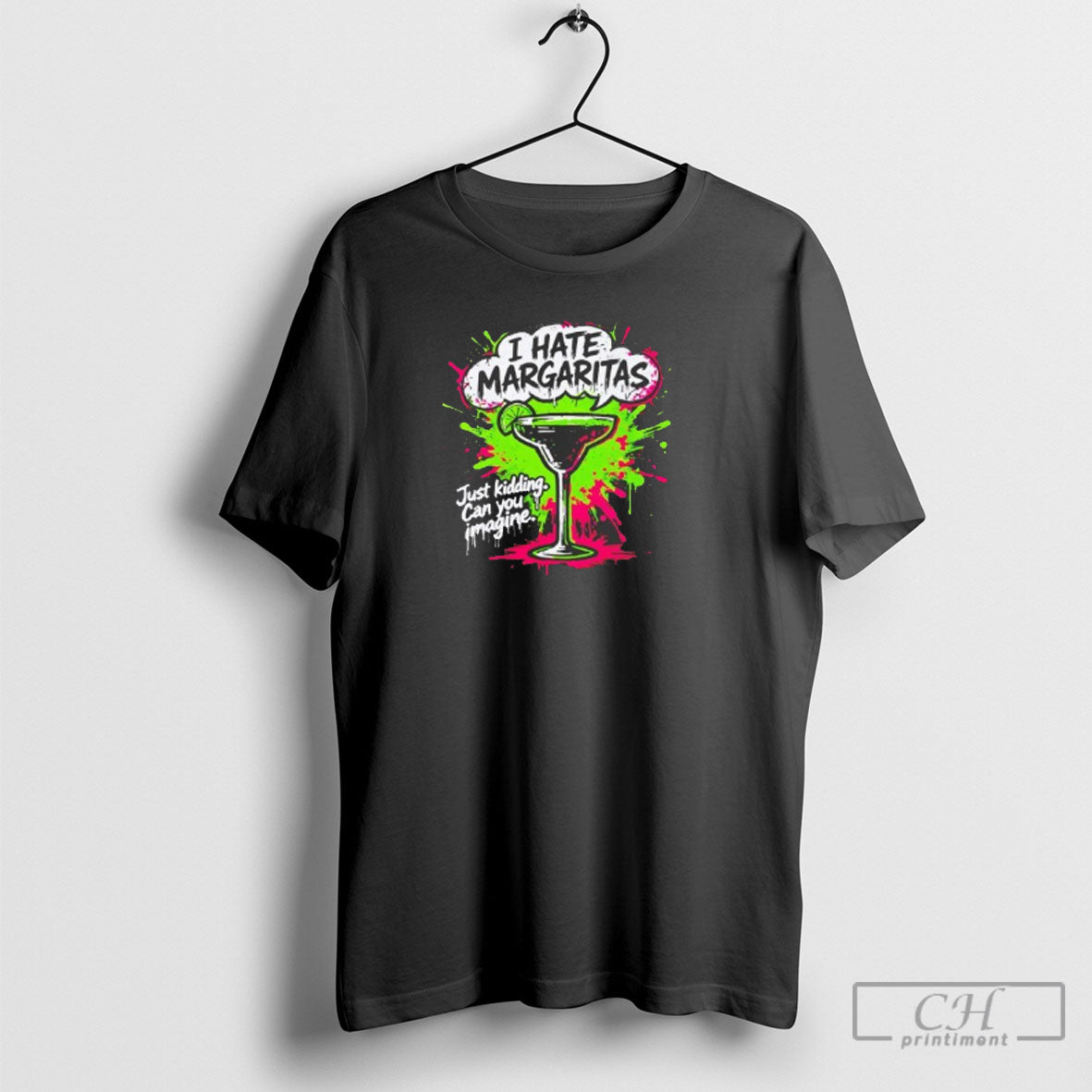 I Hate Margaritas Just Kidding Shirt Sweater