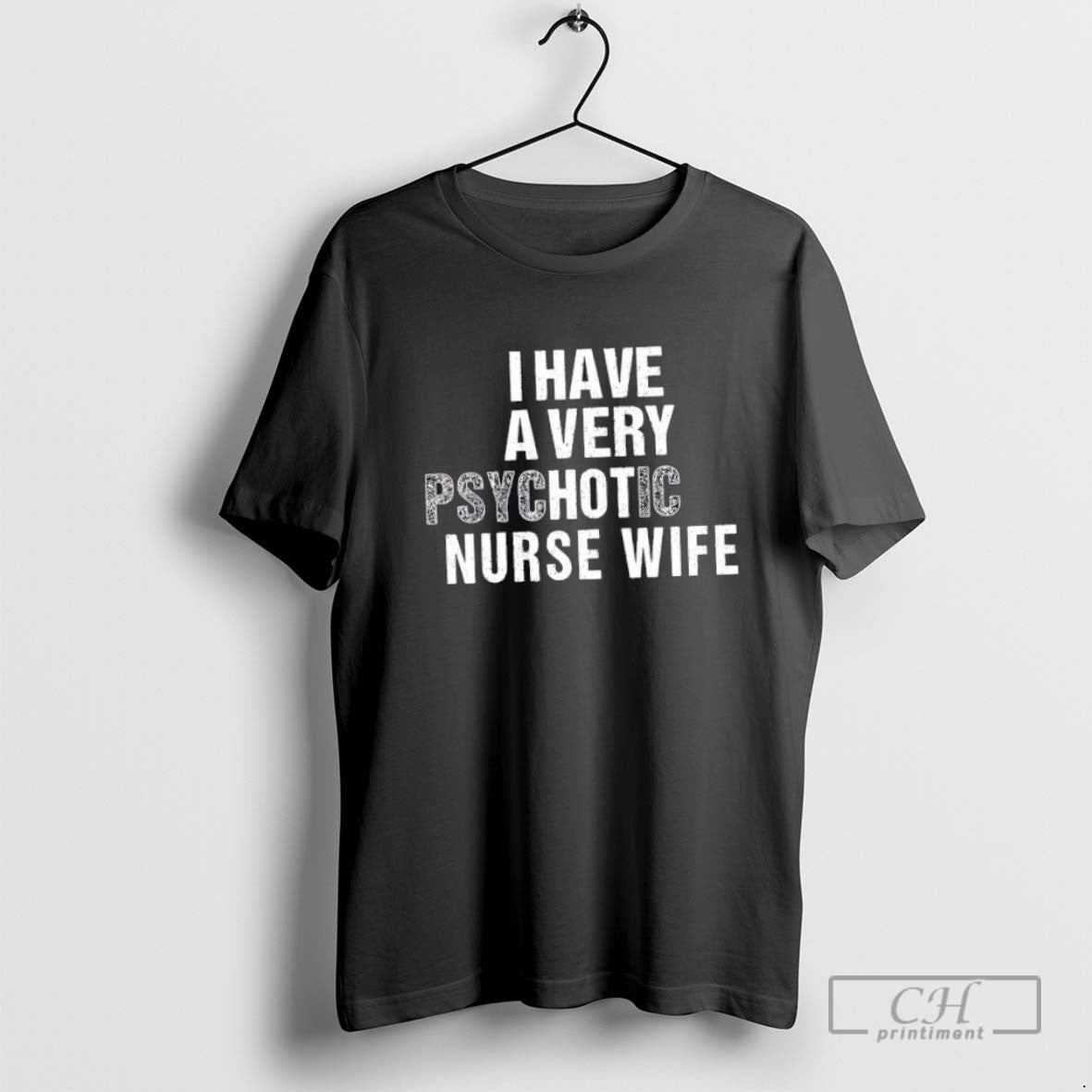 I Have A Very Psychotic Nurse Wife Vintage