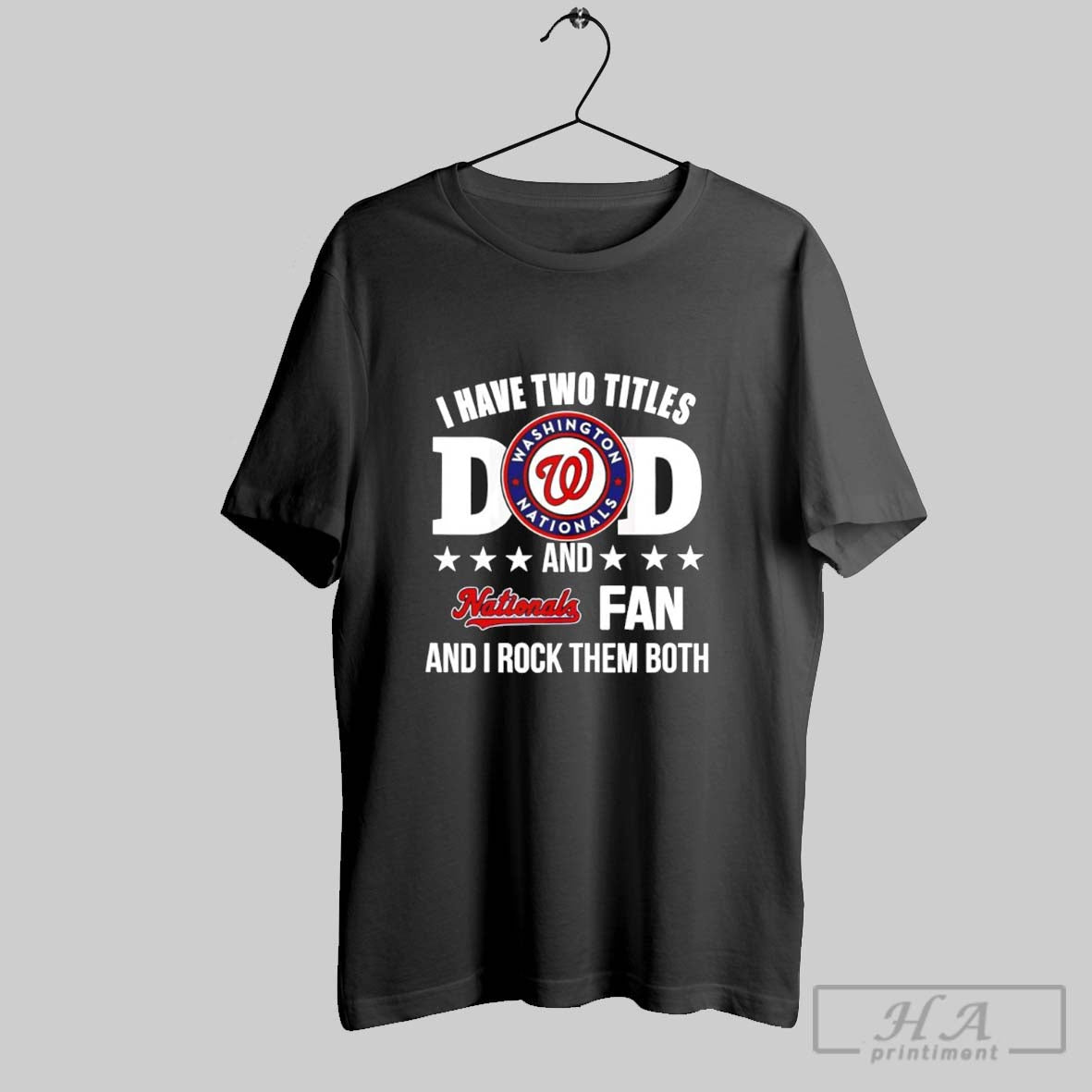 I Have Two Titles Dad And Nationals Fan And I Rock Them Both