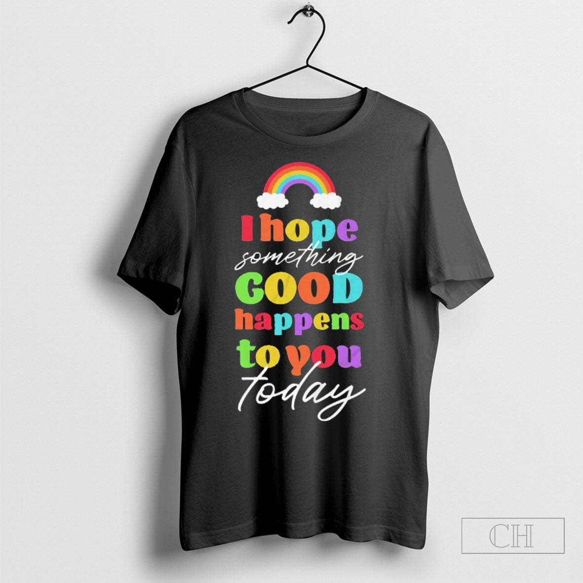 I Hope Something Good Happens To You Today