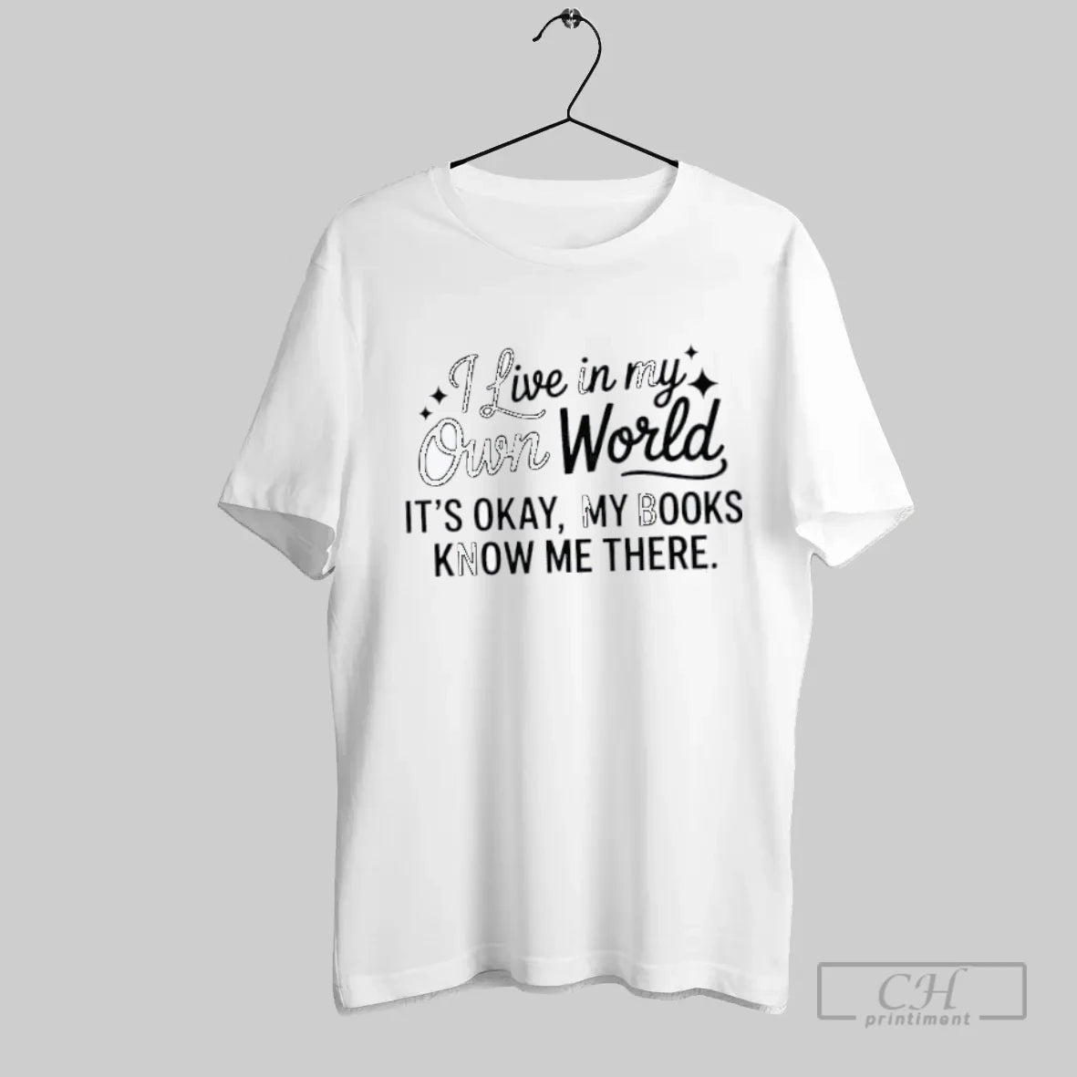 I Live In My Own World Its Okay My Books Know The There