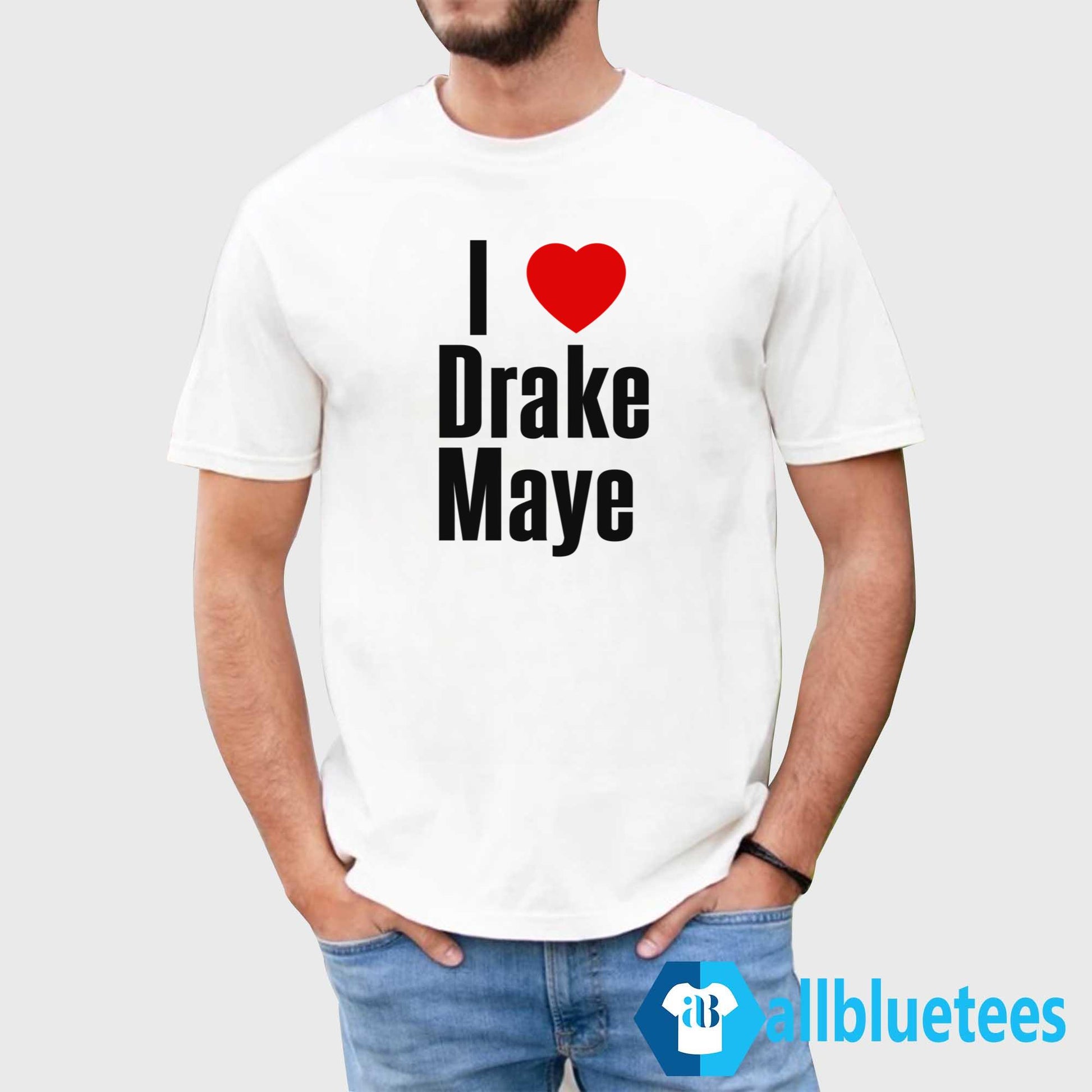 I Love Drake Maye Shirt