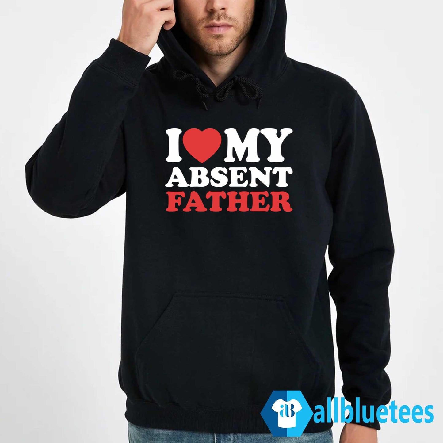I Love My Absent Father Shirt