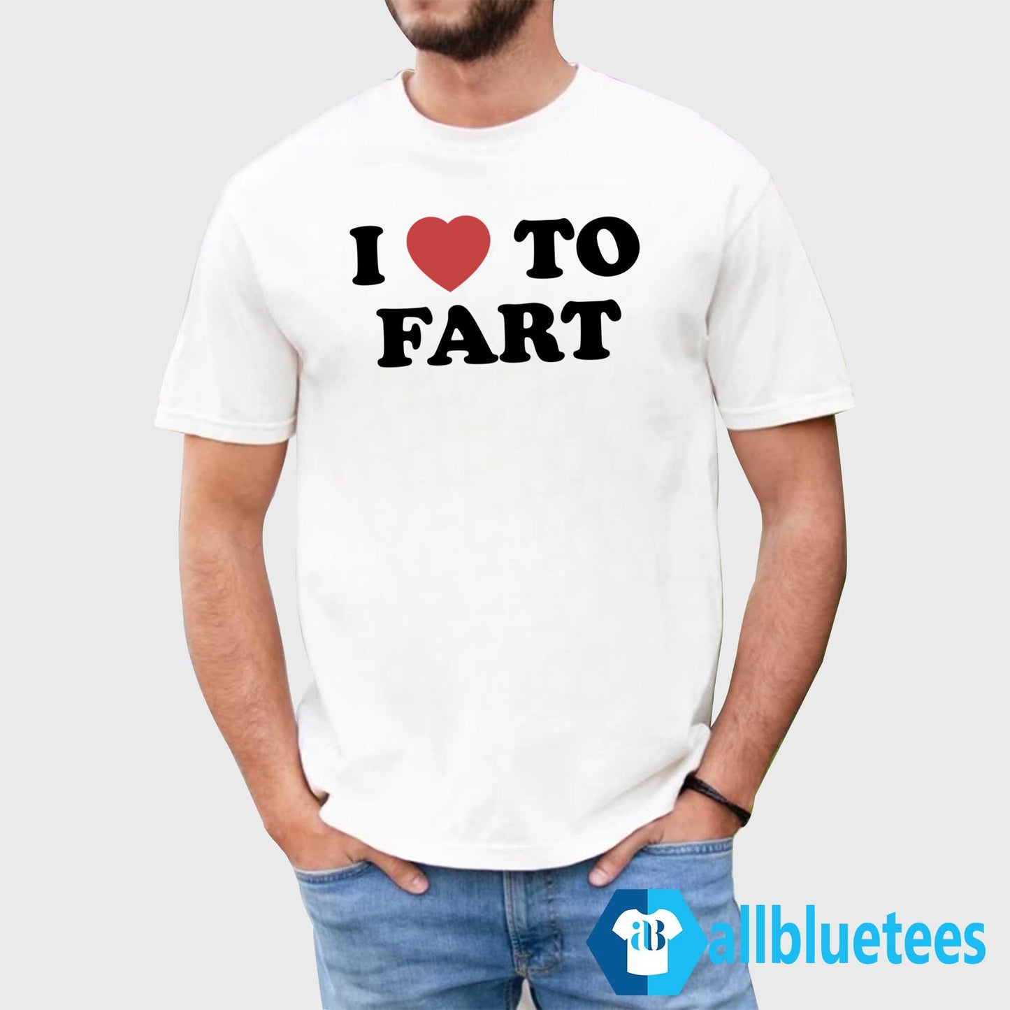 I Love To Fart Shirt