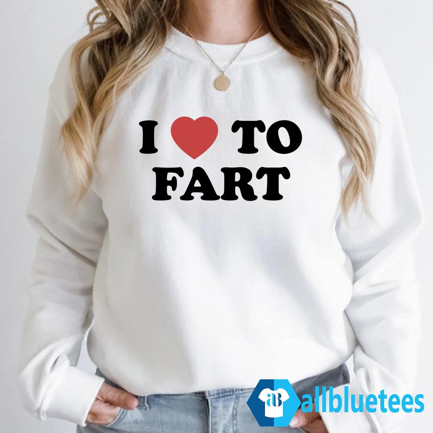 I Love To Fart Shirt