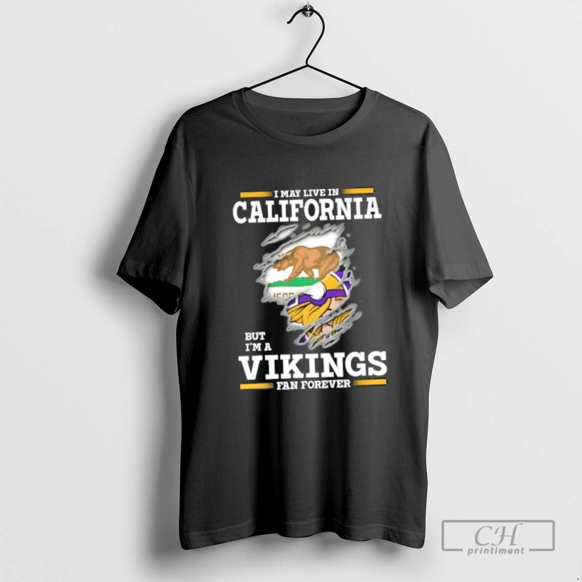 I May Live In California But Im A Minnesota Vikings Fan Forever