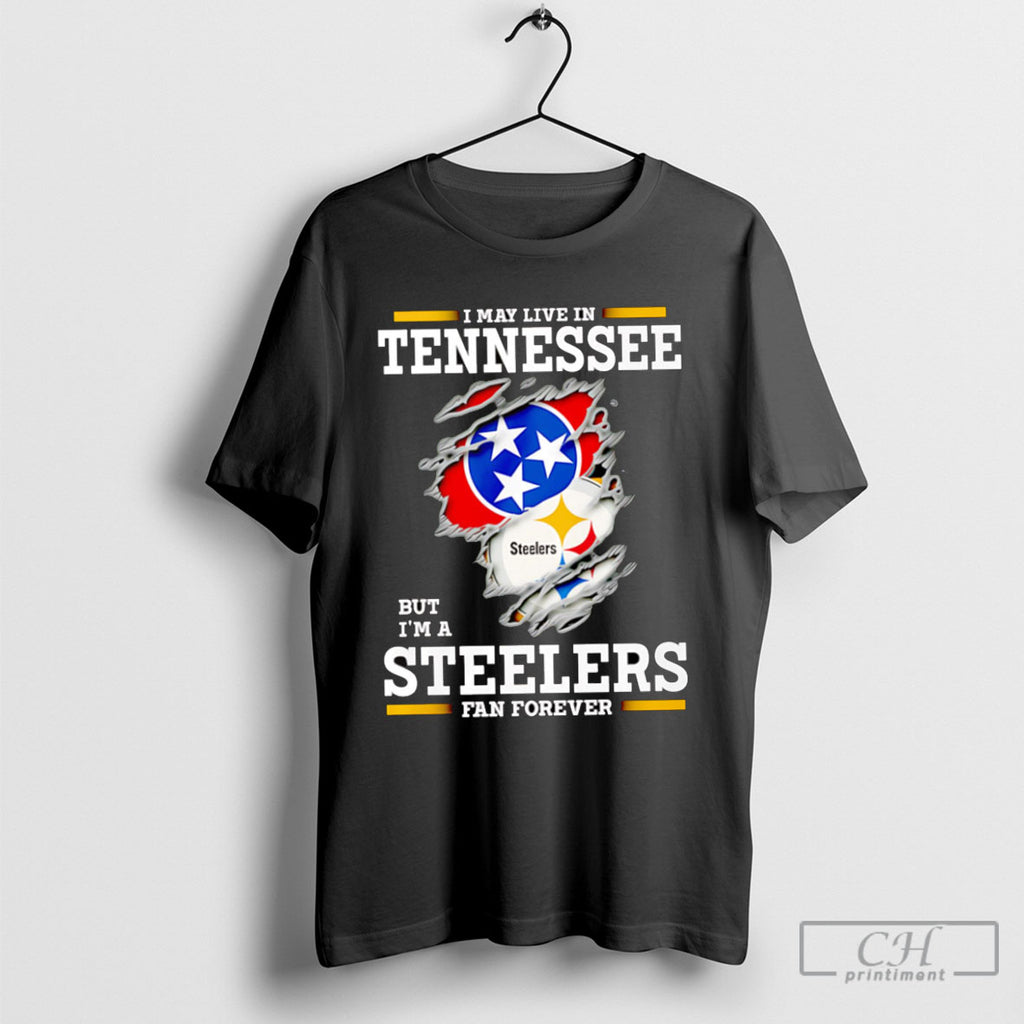 I May Live In Tennessee But Im A Steelers Fan Forever