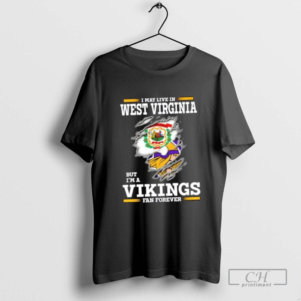 I May Live In West Virginia But Im A Minnesota Vikings Fan Forever