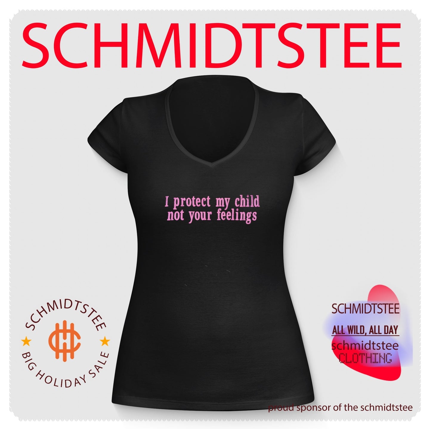 I protect my child not your feelings shirt