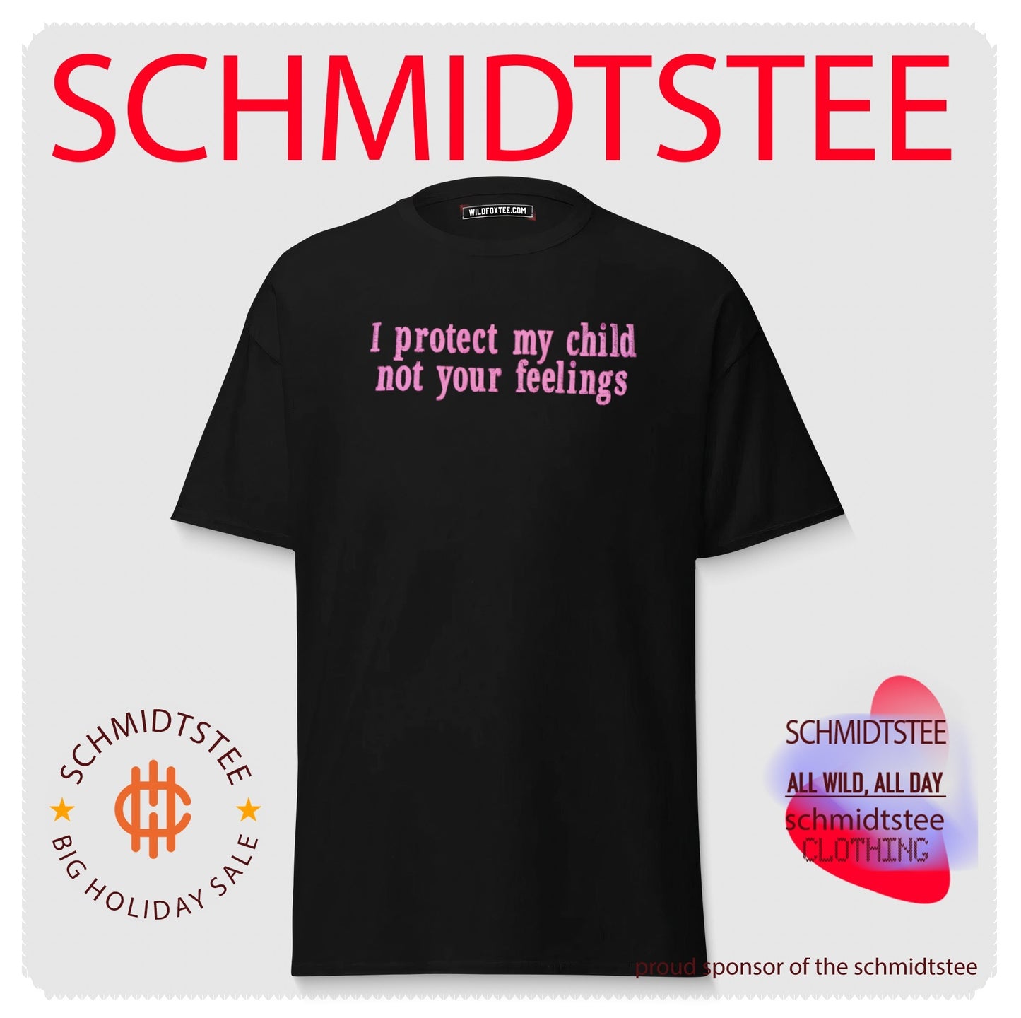 I protect my child not your feelings shirt