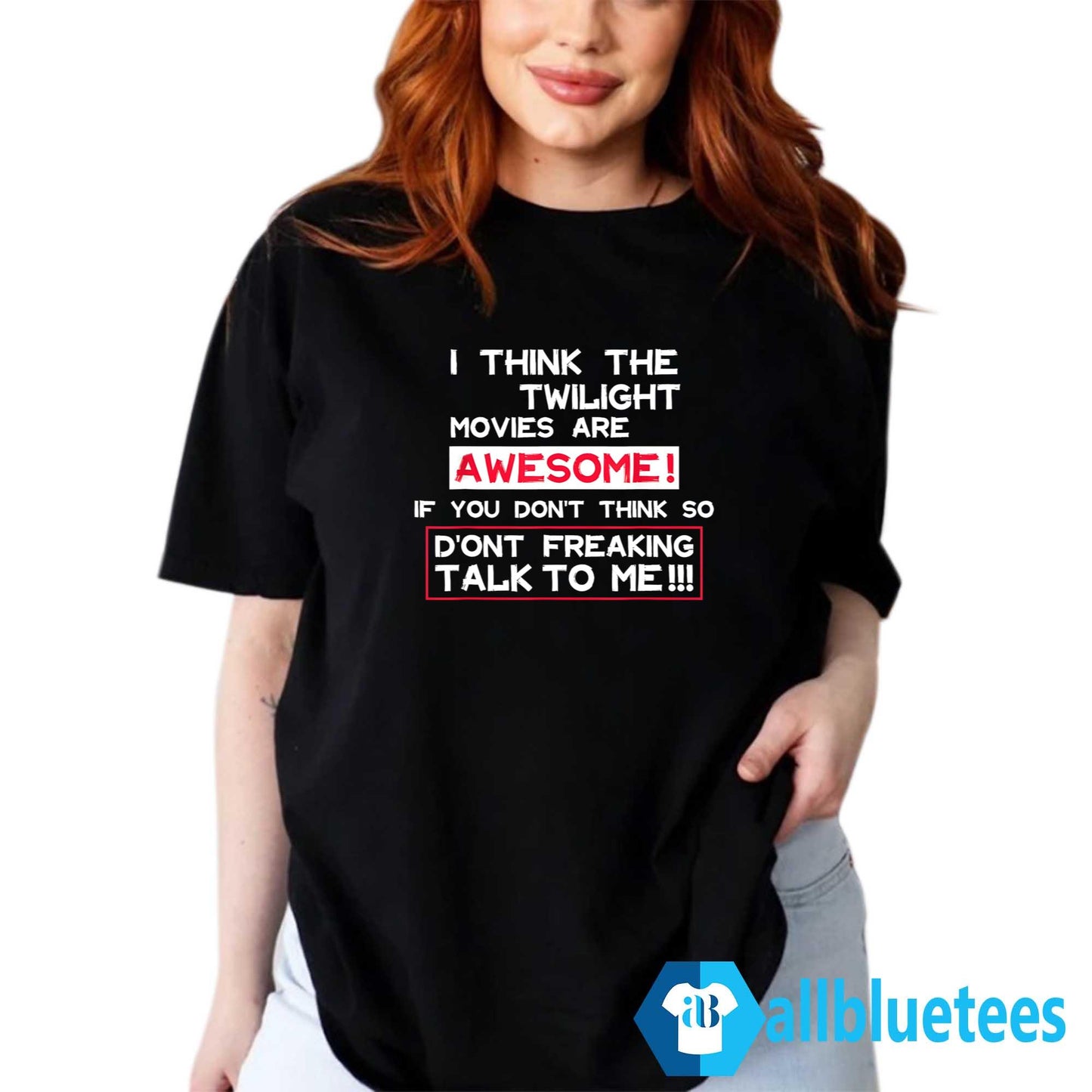 I Think The Twilight Movies Are Awesome Shirt
