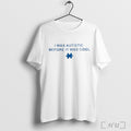 I Was Autistic Before It Was Cool T Shirt