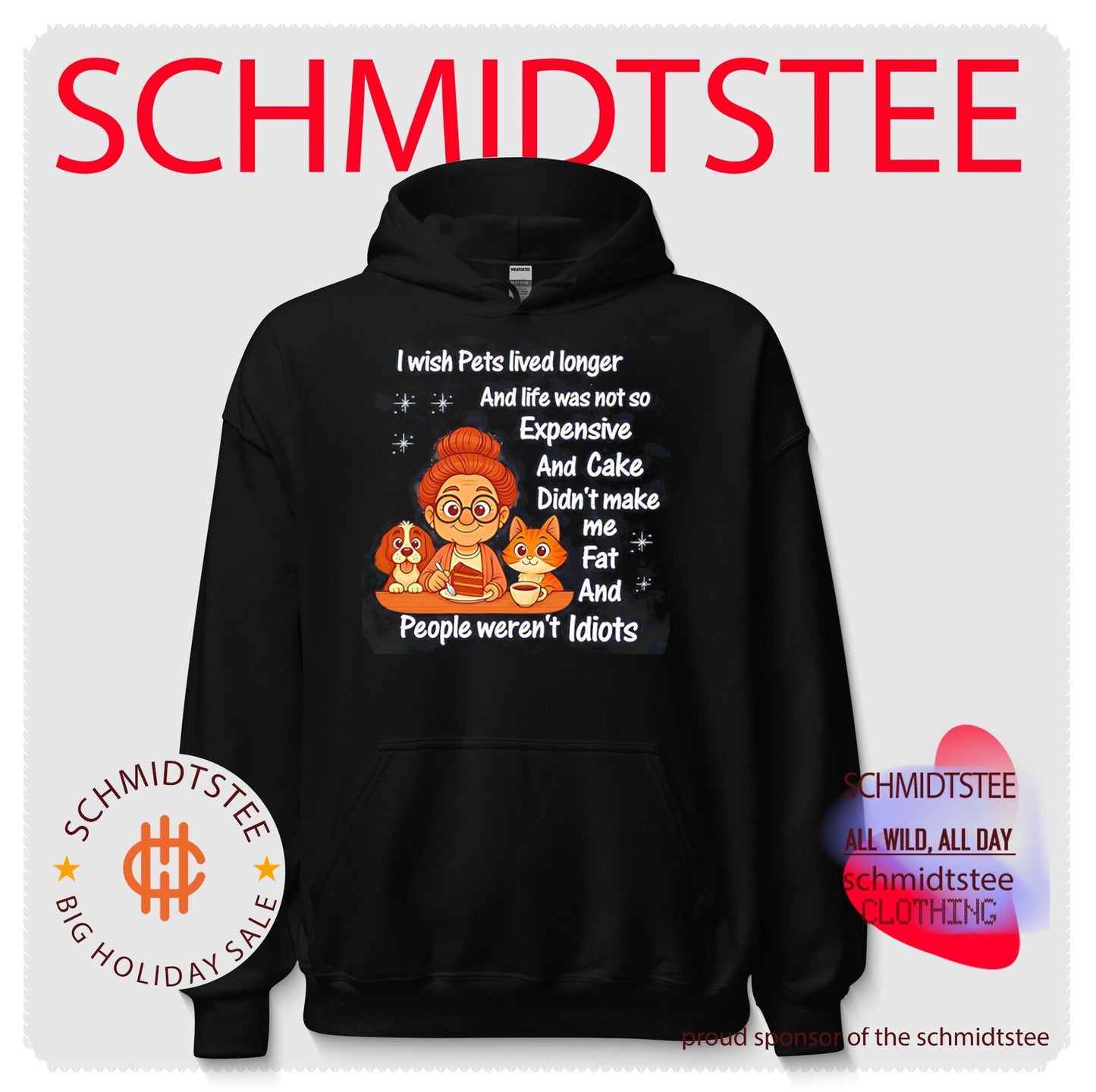 I wish Pets lived longer and life was not so expensive and cake didn’t make me fat shirt