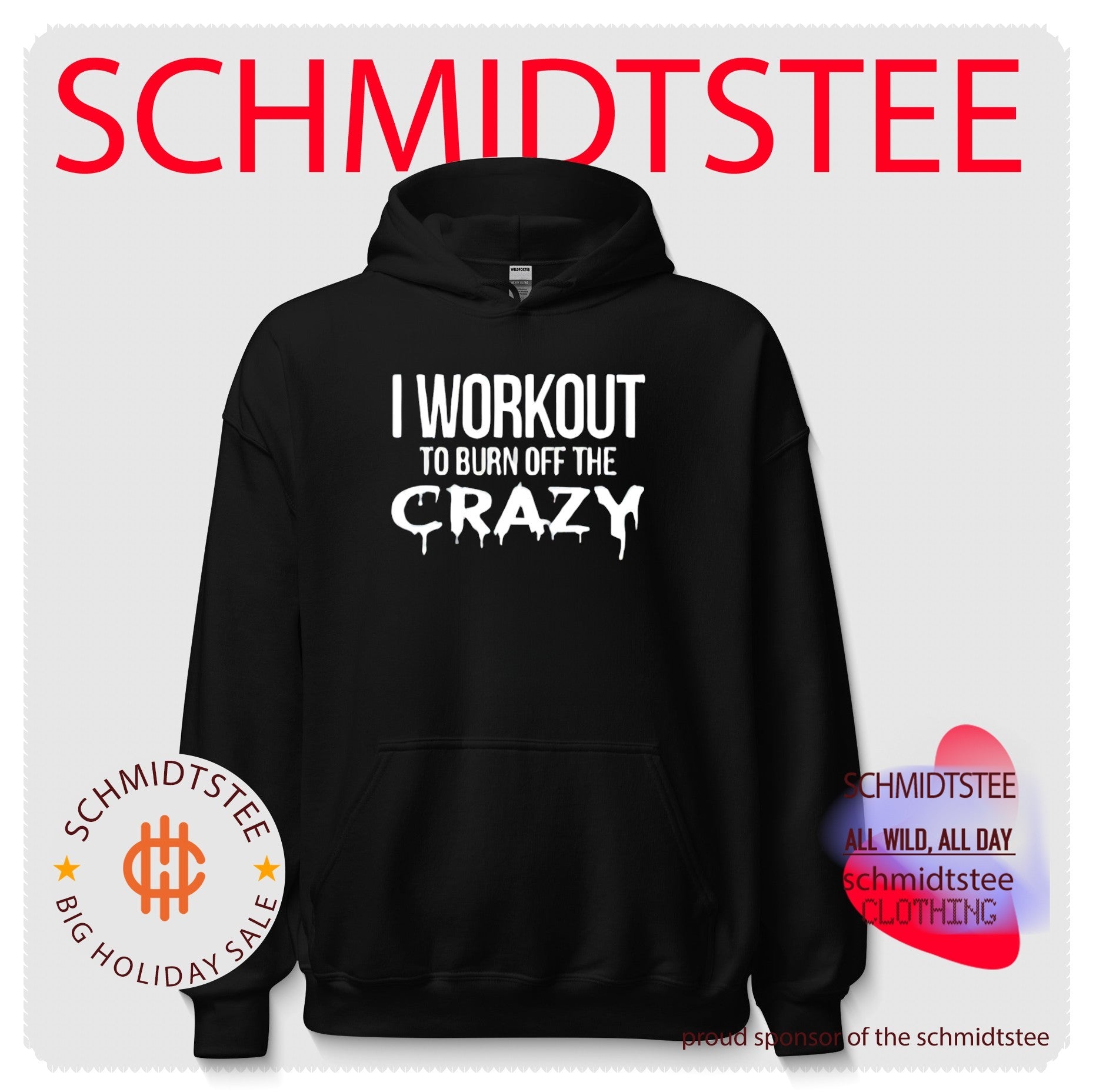 I workout to burn off the crazy shirt