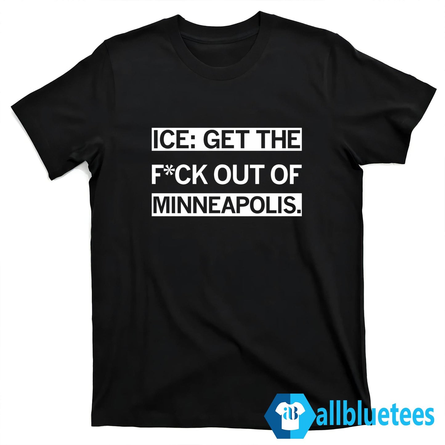 ICE Get The F-ck Out Of Minneapolis Shirt