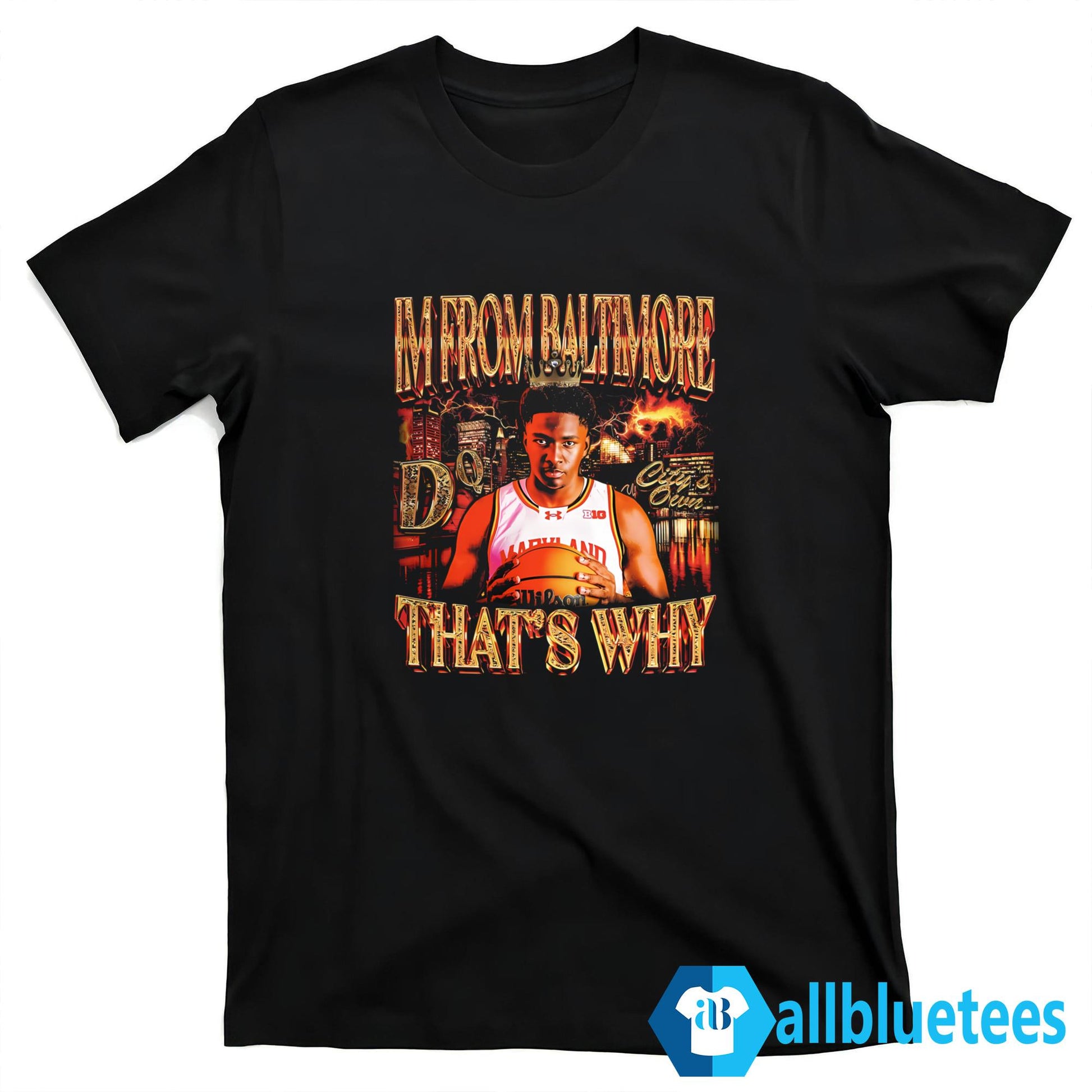 I’m From Baltimore That’s Why Shirt