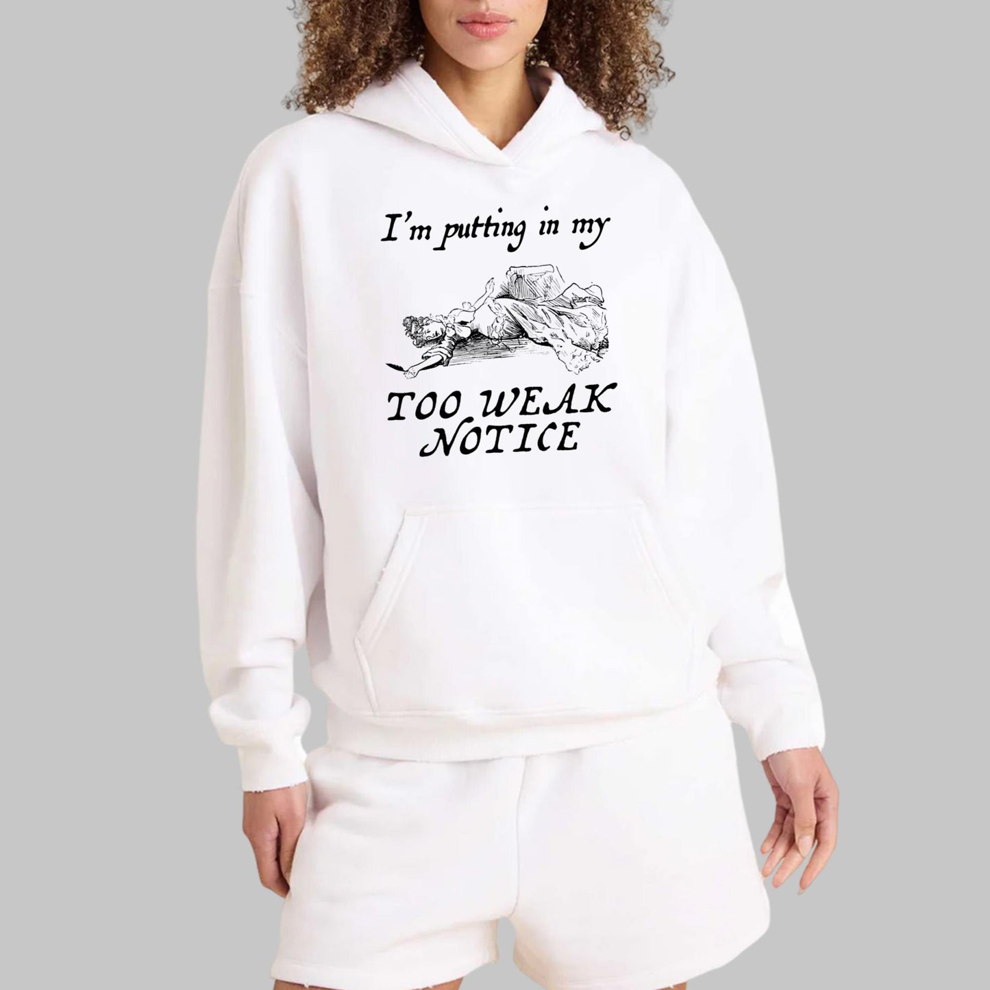 I’m Putting In My Too Weak Notice Shirt