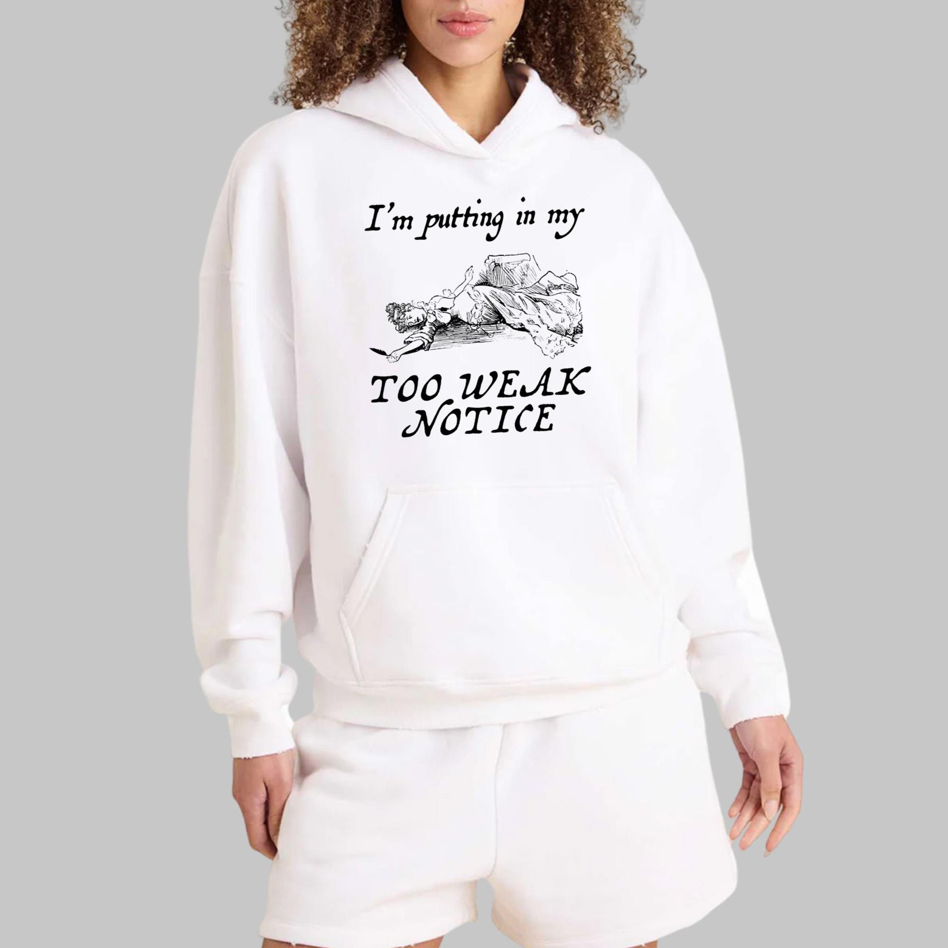 I’m Putting In My Too Weak Notice Shirt