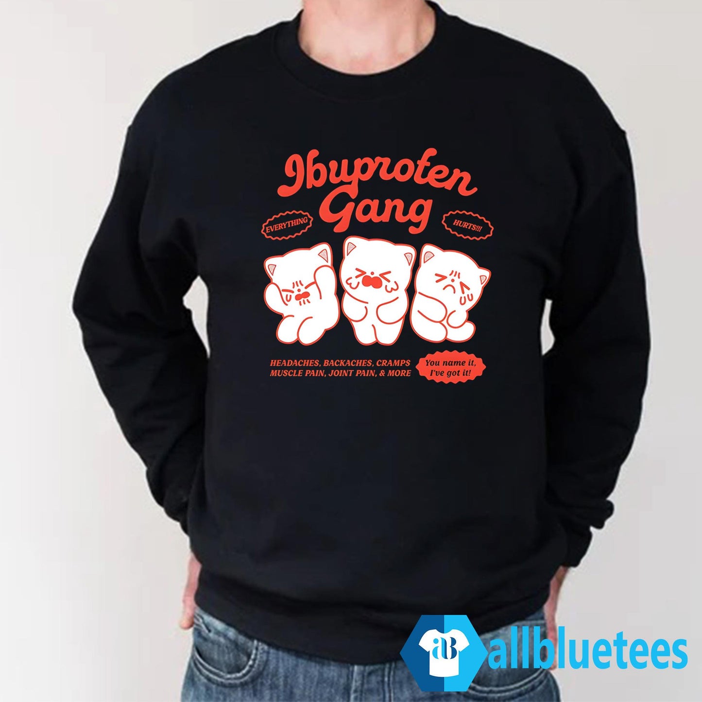 Ibuprofen Gang Everything Hurts Shirt