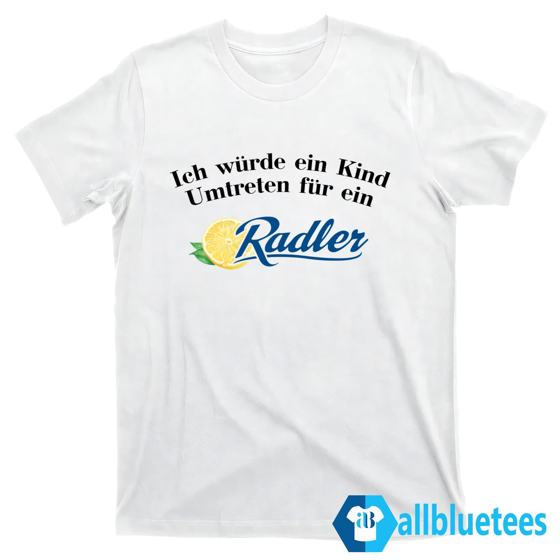 Ich Würde Ein Kind Umtreten Für Ein Radler Shirt