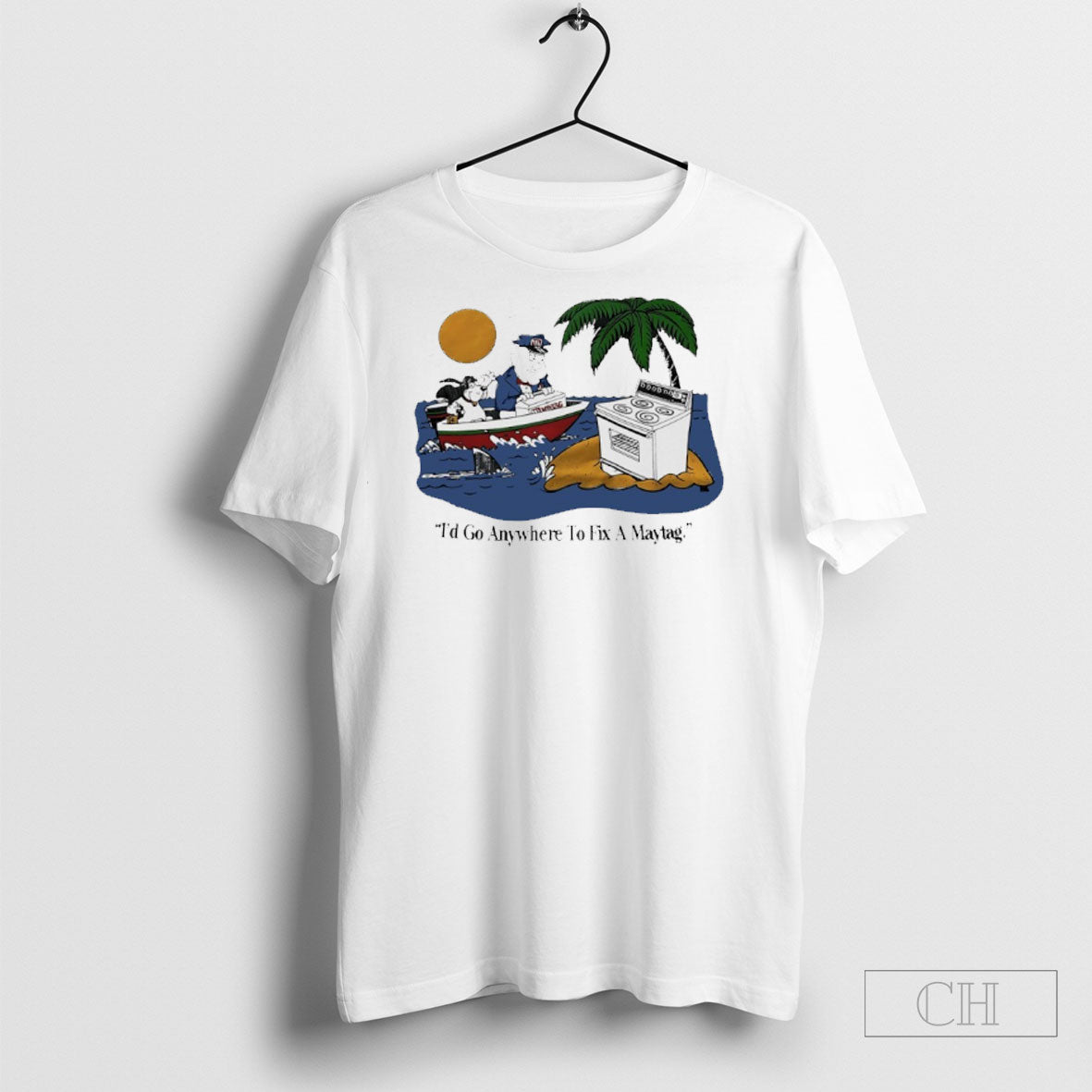 Id Go Anywhere To Fix A Maytag Vintage Shirt