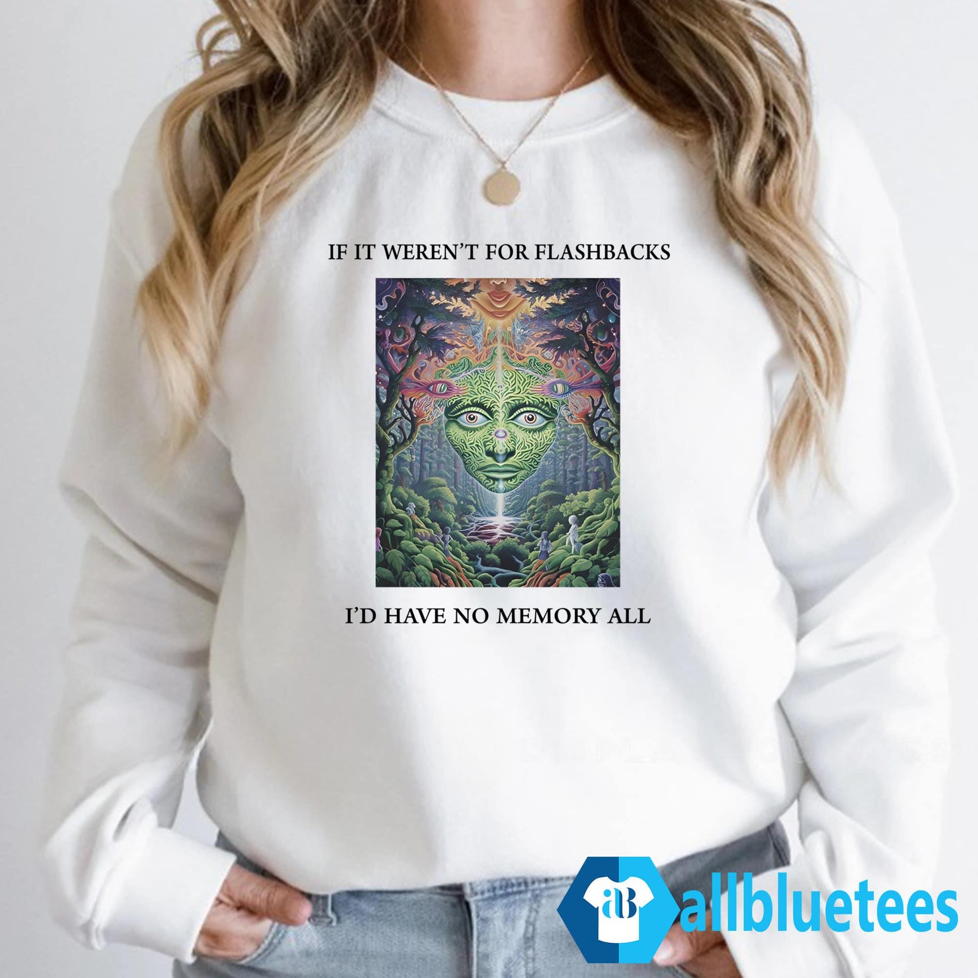 If It Weren’t For Flashbacks I’d Have No Memory At All Shirt