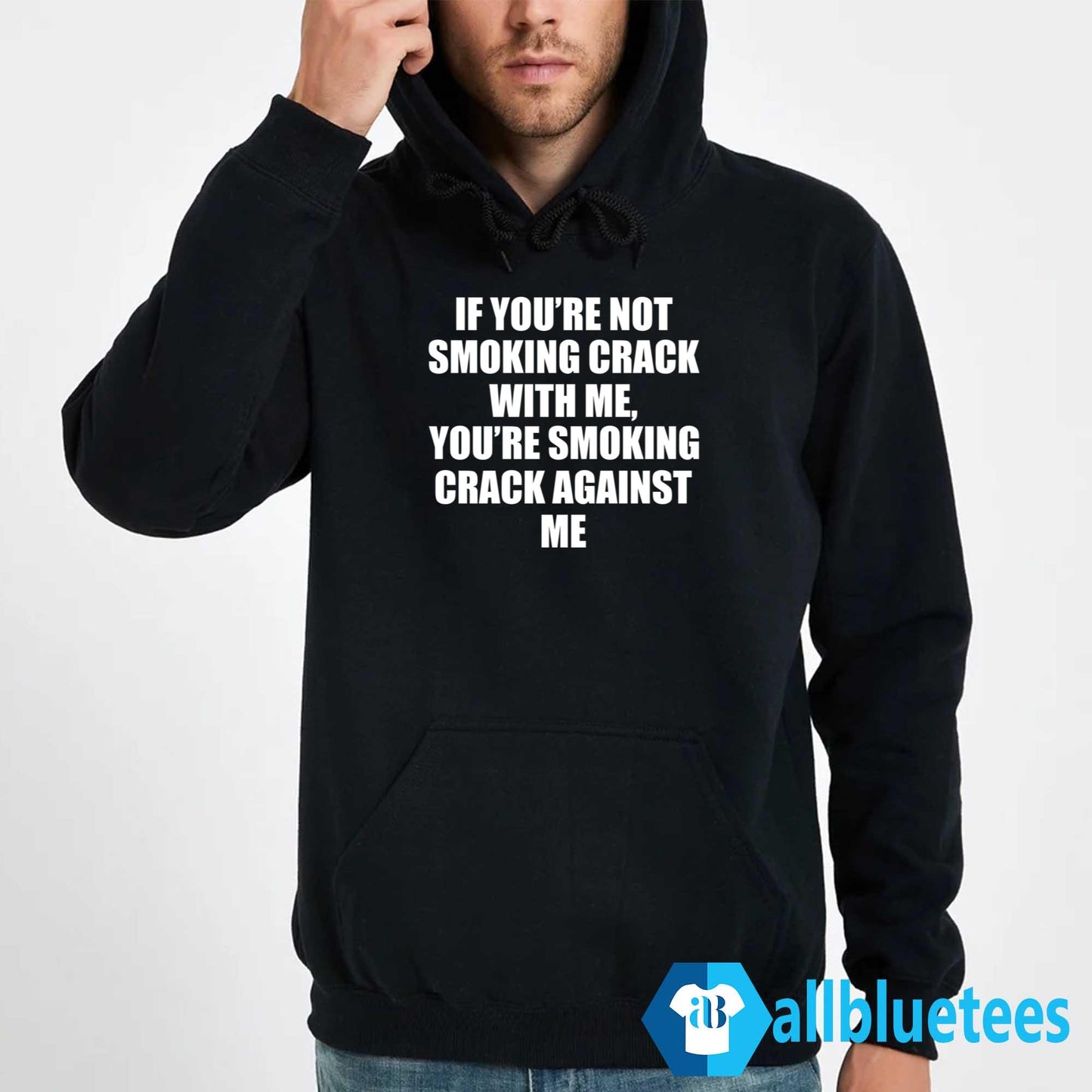 If You Are Not Smoking Crack With Me You Are Smoking Crack Against Me Shirt