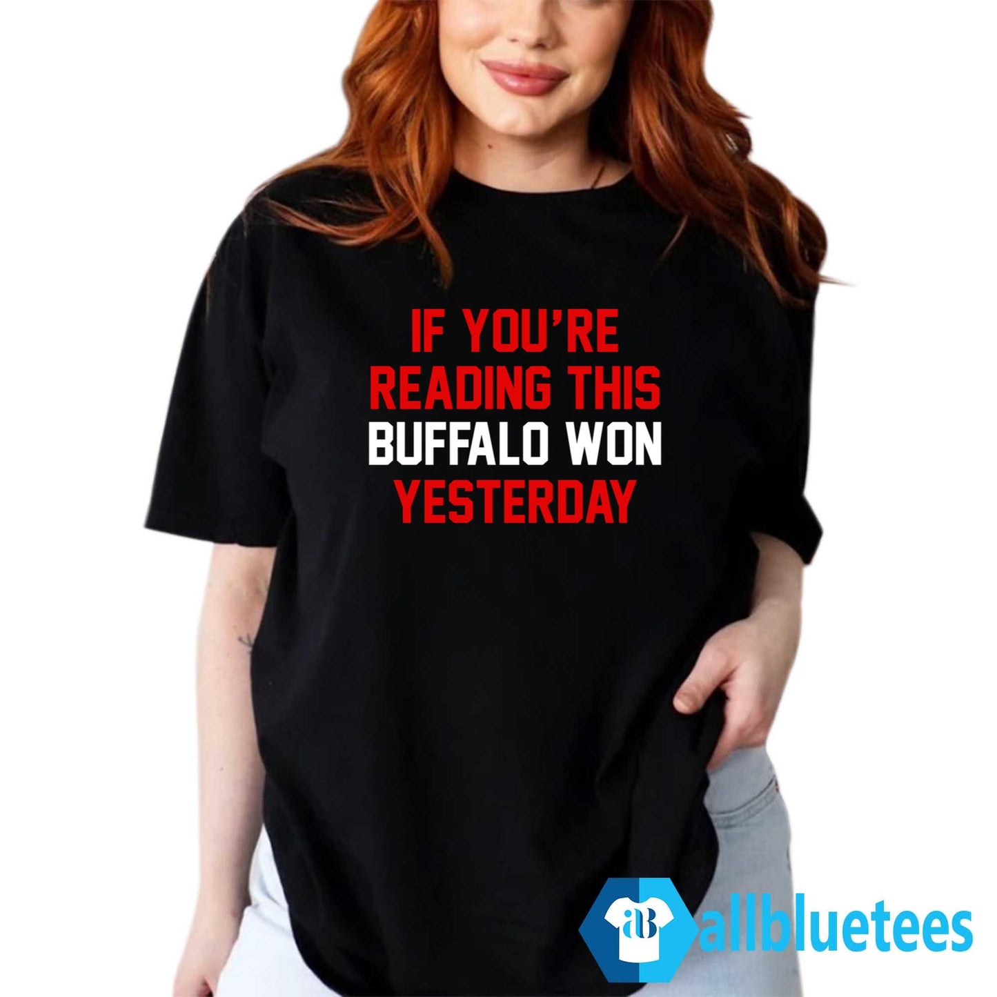 If You’re Reading This Buffalo Won Yesterday Shirt