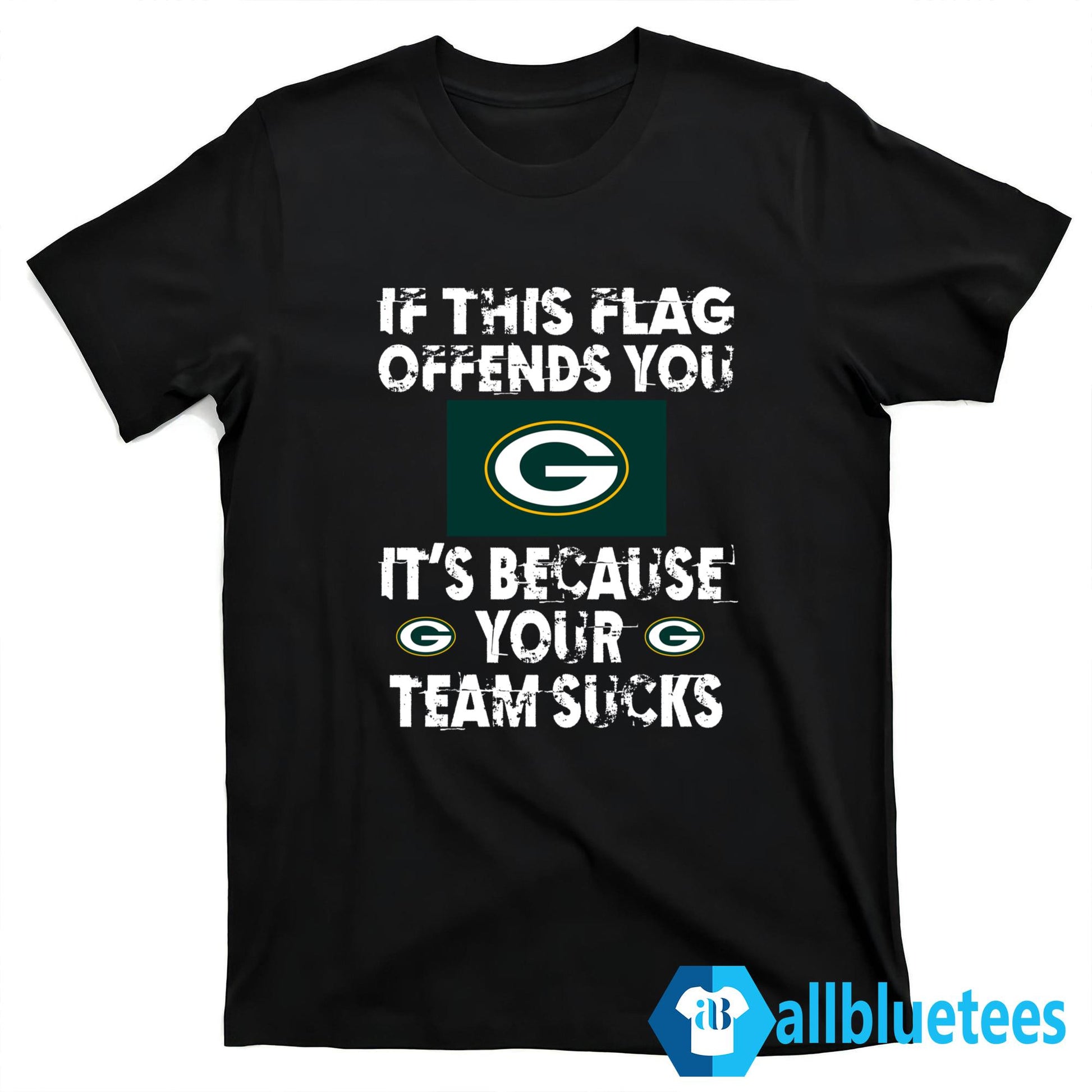 If This Flag Offends You It’s Because Your Team Sucks Shirt