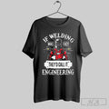 If Welding Was Easy Theyd Call It