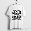 If You Wanna Argue Contact My Daughter She Handles All That Business
