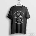 Ill Die With Memories Not A Full Mag Bear T Shirt