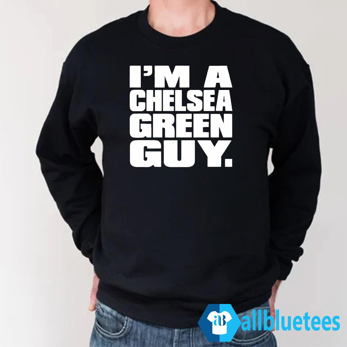 I’m A Chelsea Green Guy Shirt