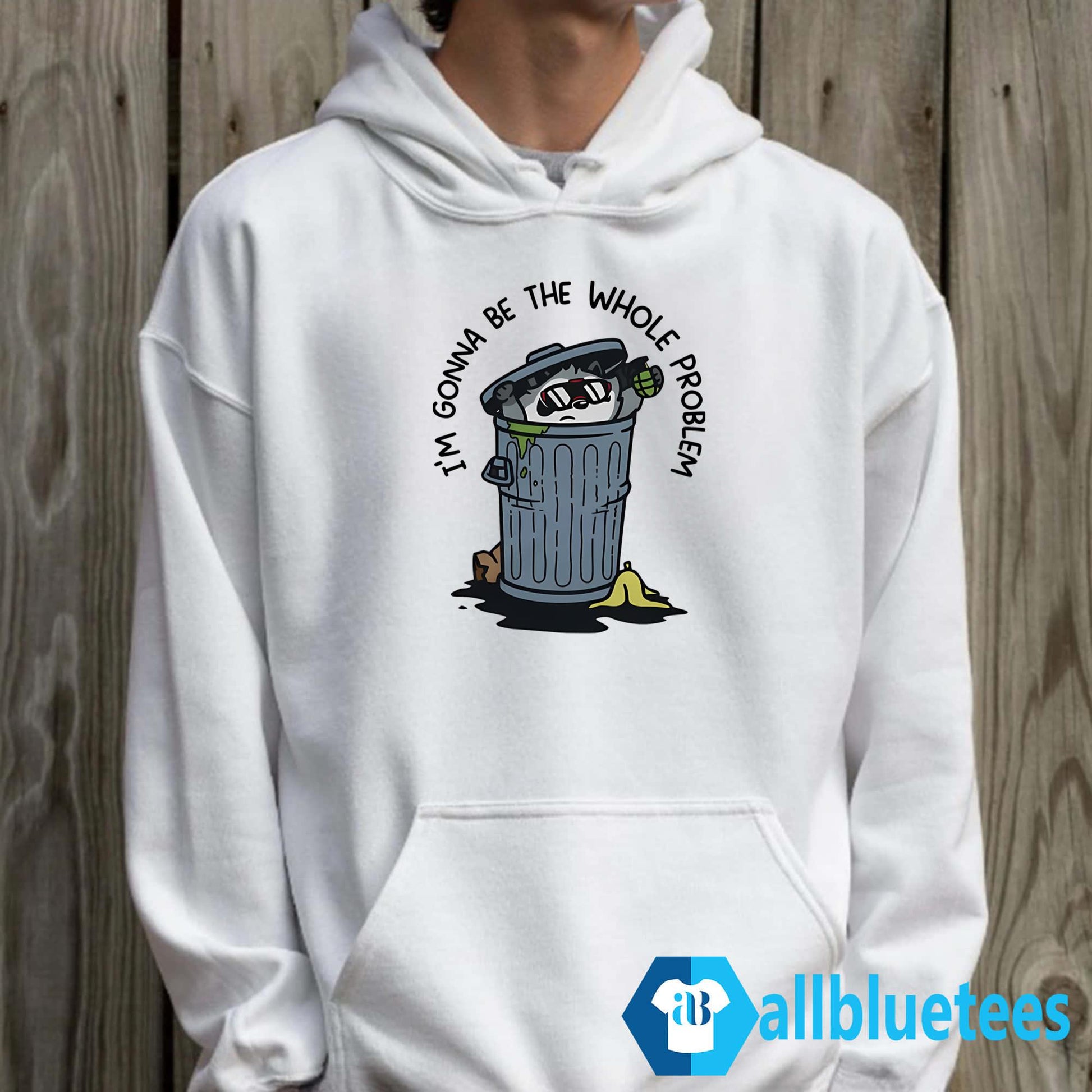 I’m Gonna Be The Whole Problem Shirt