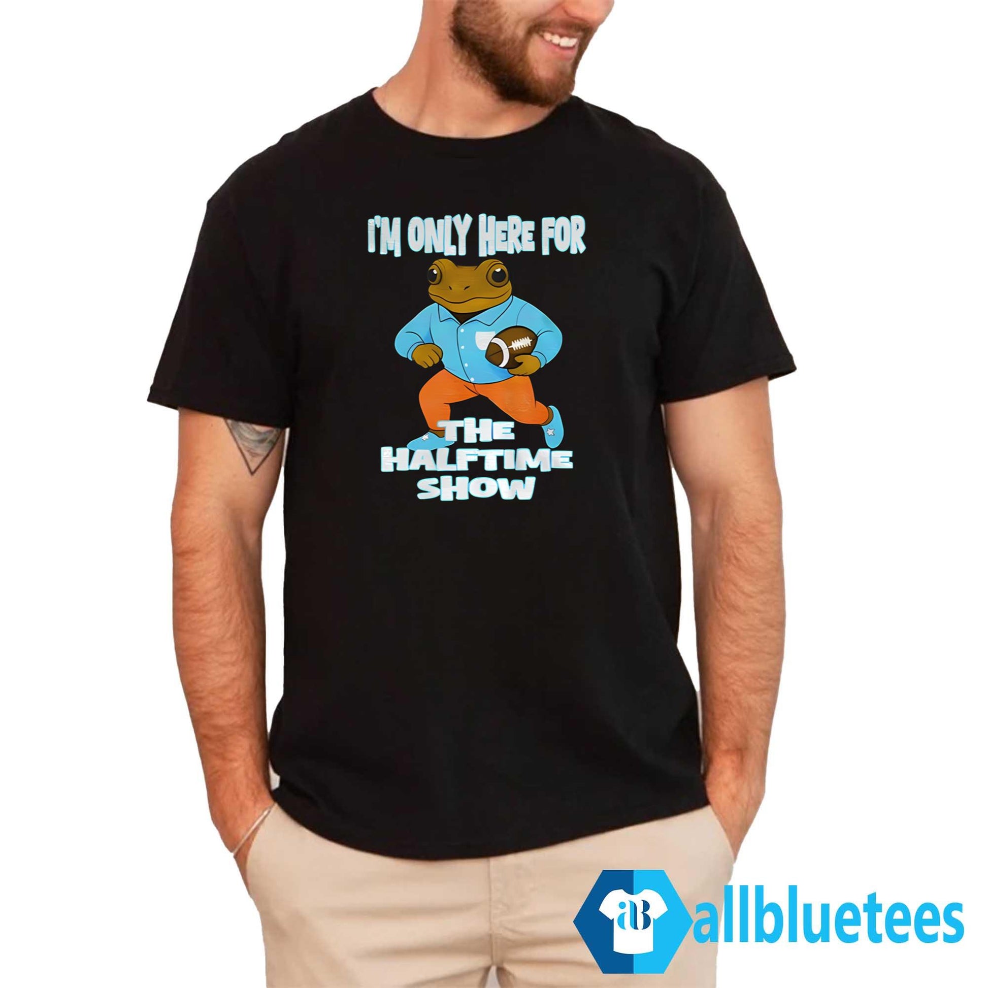 I’m Just Here For The Halftime Show Shirt