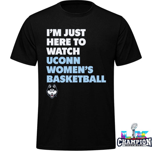 I’m Just Here To Watch Uconn Women’s Basketball Shirt