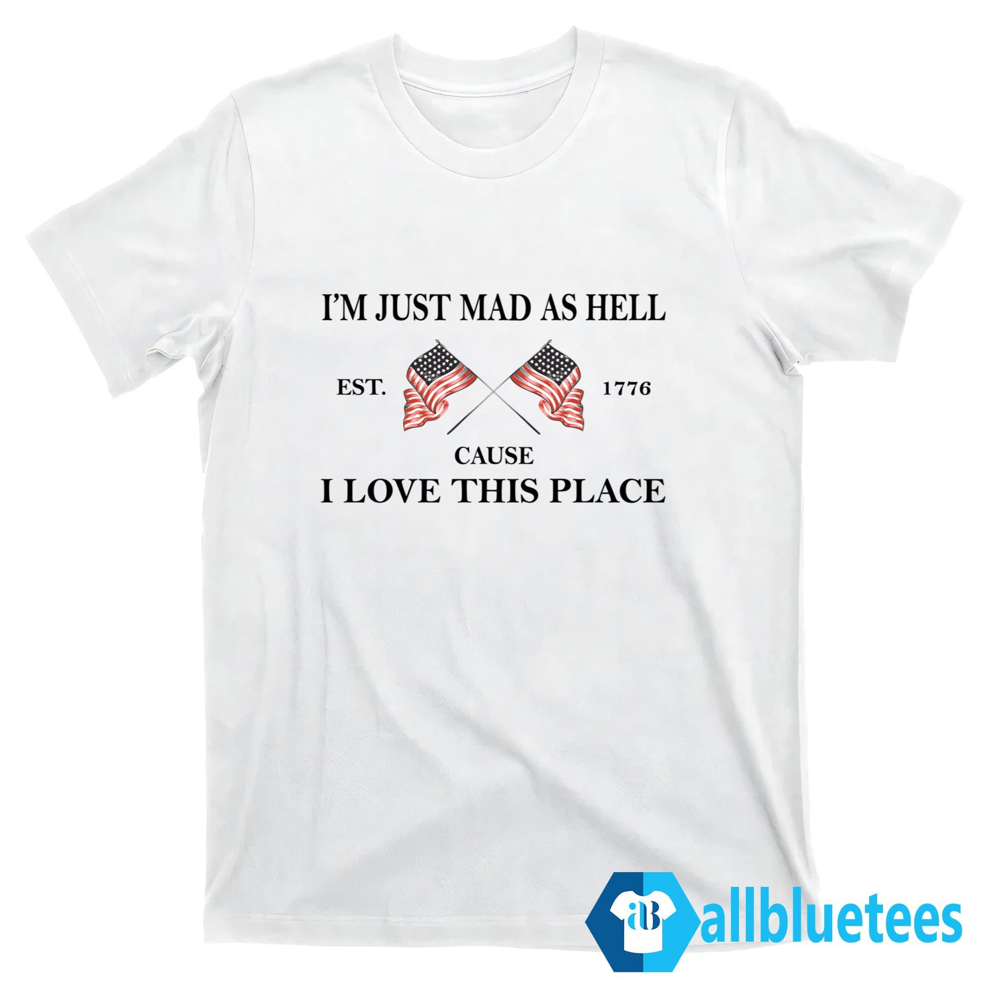 I’m Just Mad As Hell Cause I Loved This Place Shirt