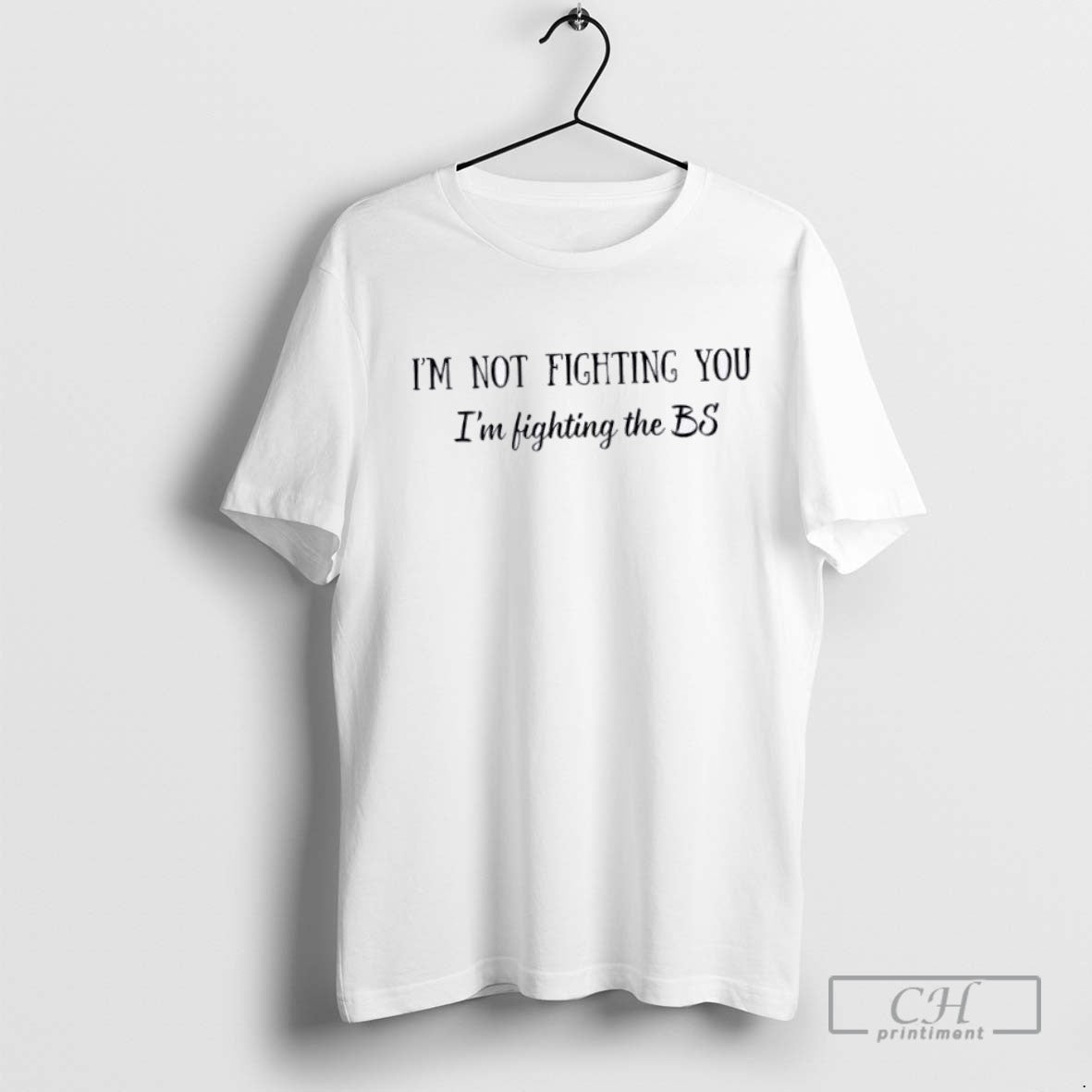 Im Not Fighting You Im Fighting The Bs