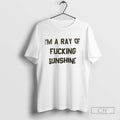 Im A Ray Of Fcking Sunshine