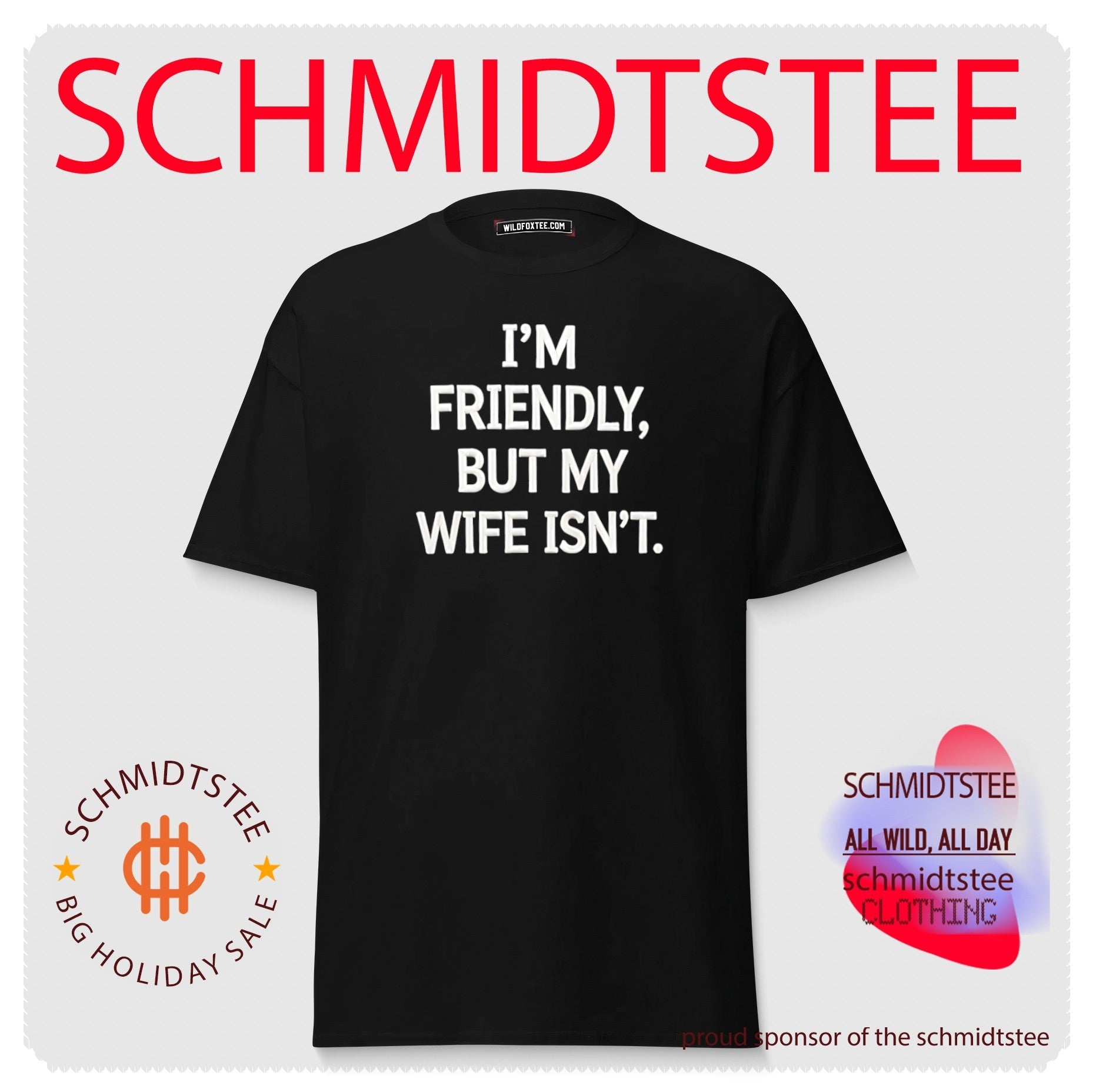 I’m friendly but my wife isn’t shirt