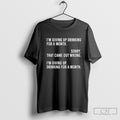 Im Giving Up Drinking For A Month Sorry That Came Out Wrong Shirt Sweater