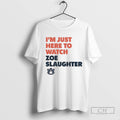 Im Just Here To Watch Zoe Slaughter Auburn Tigers